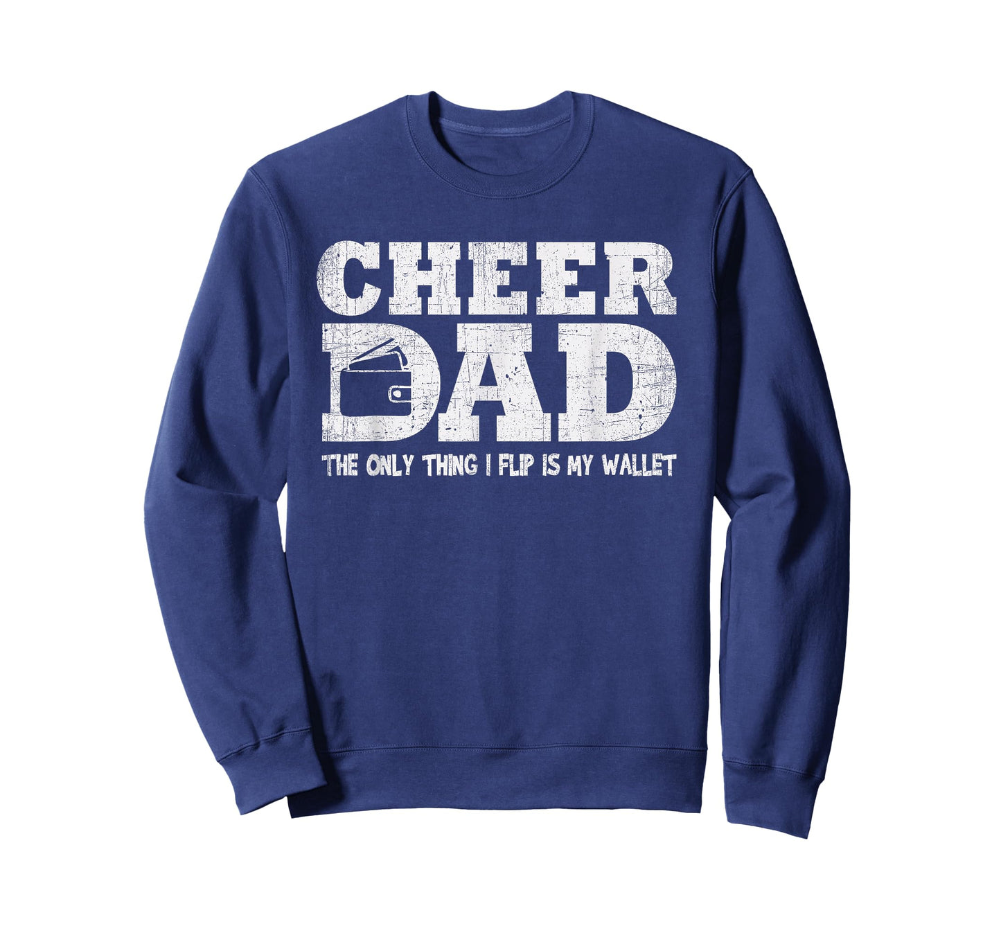 Funny Cheer Dad Gift The Only Thing I Flip Is My Wallet T-Shirt