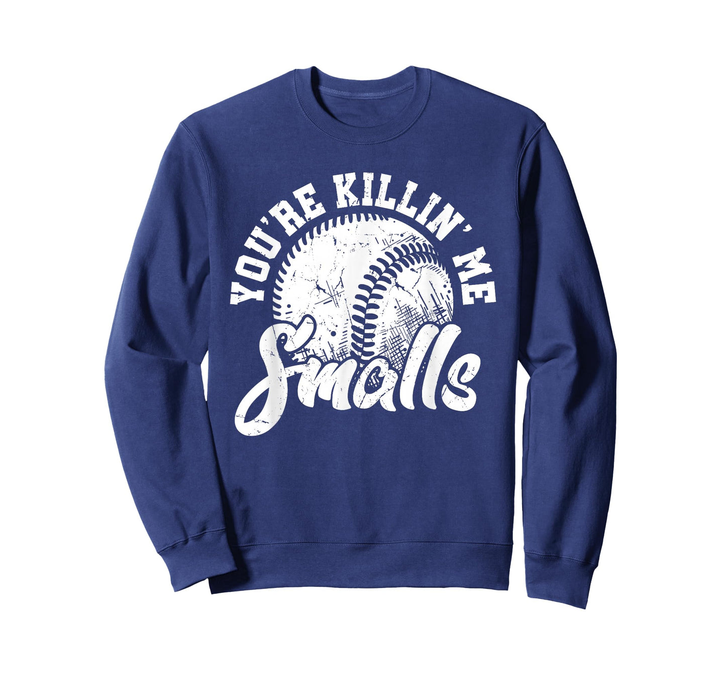You're Killin Me Smalls Shirt Funny Softball T-Shirt