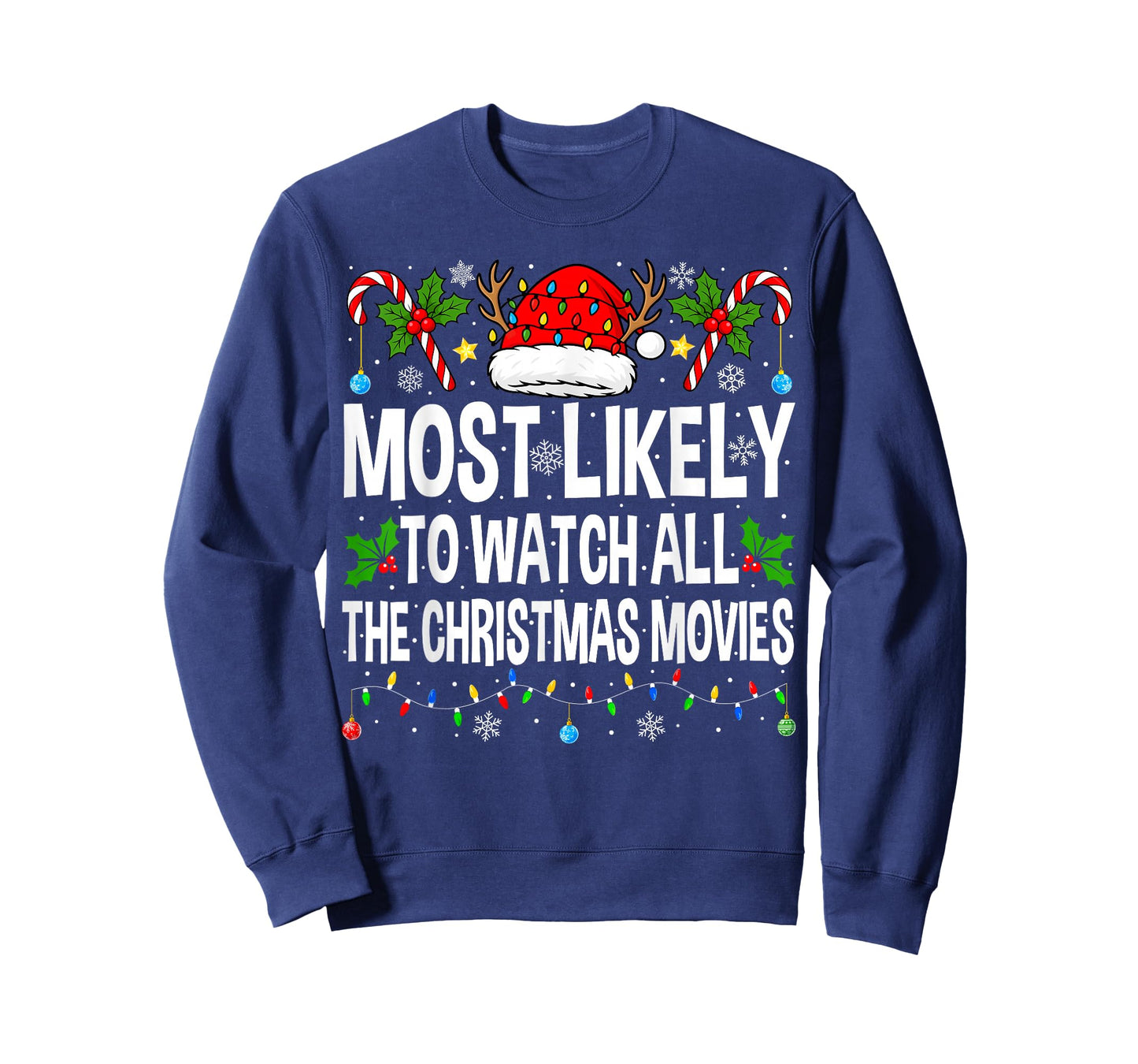 Most Likely to Watch All The Christmas Movies Funny Xmas T-Shirt