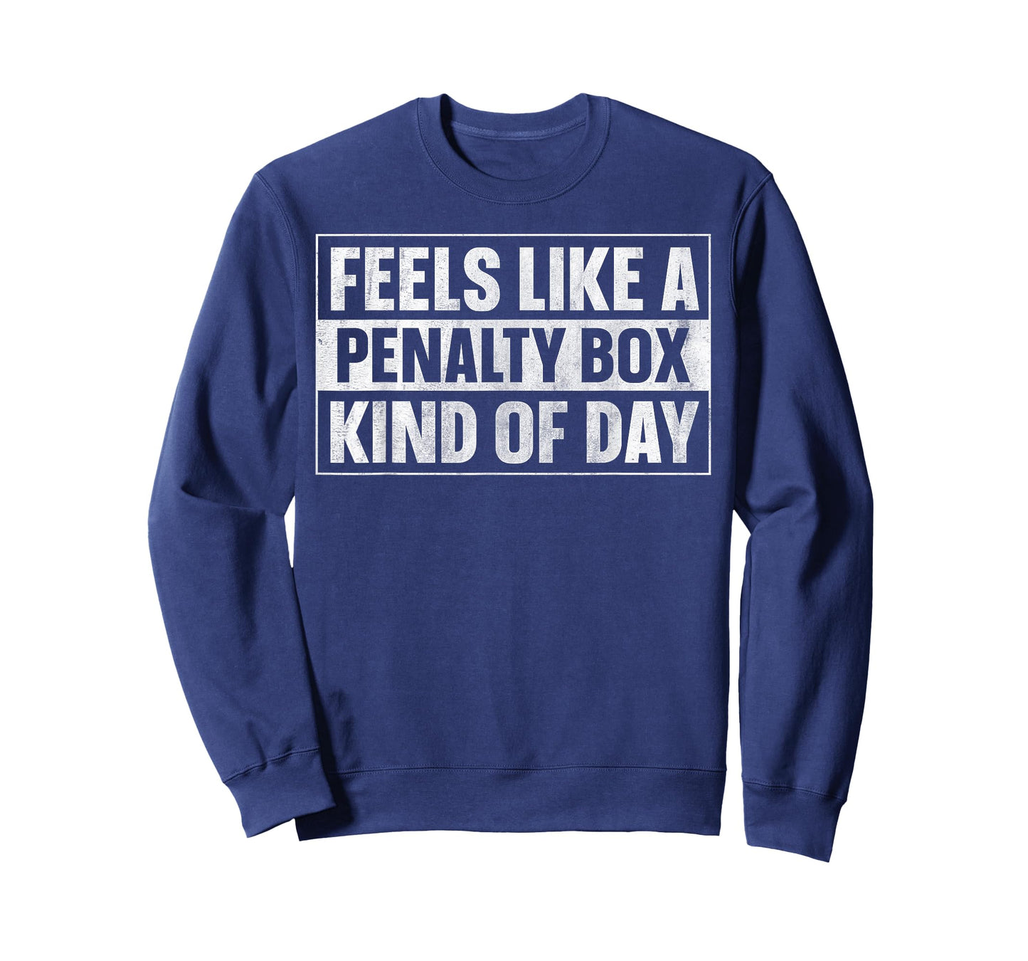 Feels Like a Penalty Box Kind of Day T-Shirt