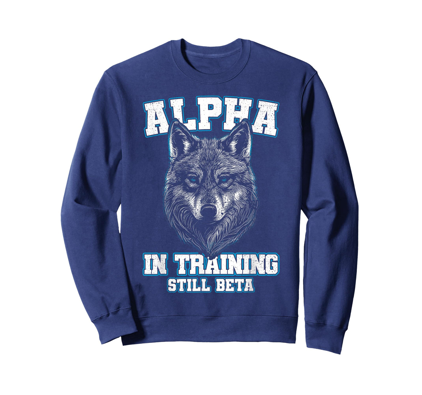 Alpha in Training Still Beta Wolf Boys Men Women T-Shirt