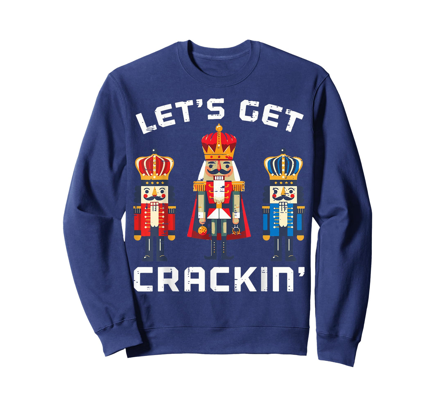 Christmas Nutcrackers Lets Get Crackin Xmas Men Women Kids T-Shirt