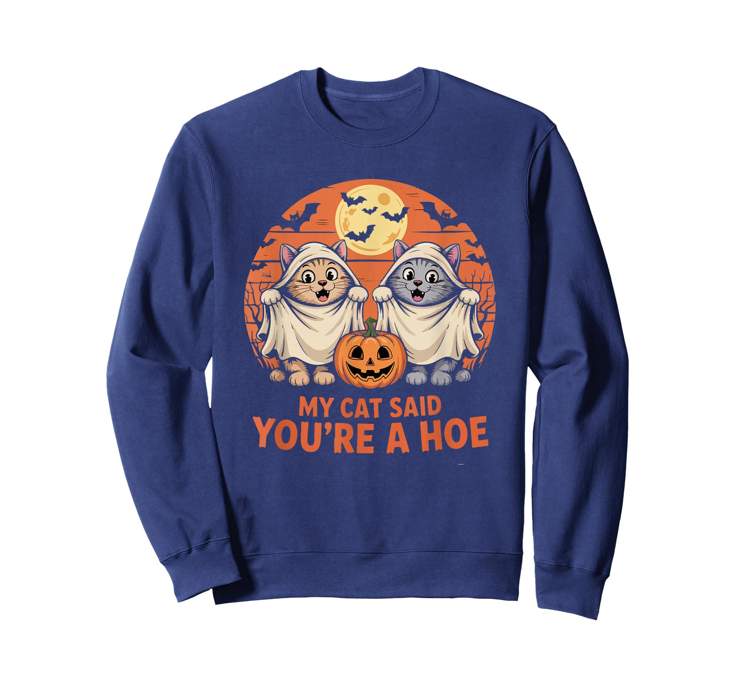 My Cat Said You’re A Hoe Funny Halloween Ghost Pumpkin Cat T-Shirt