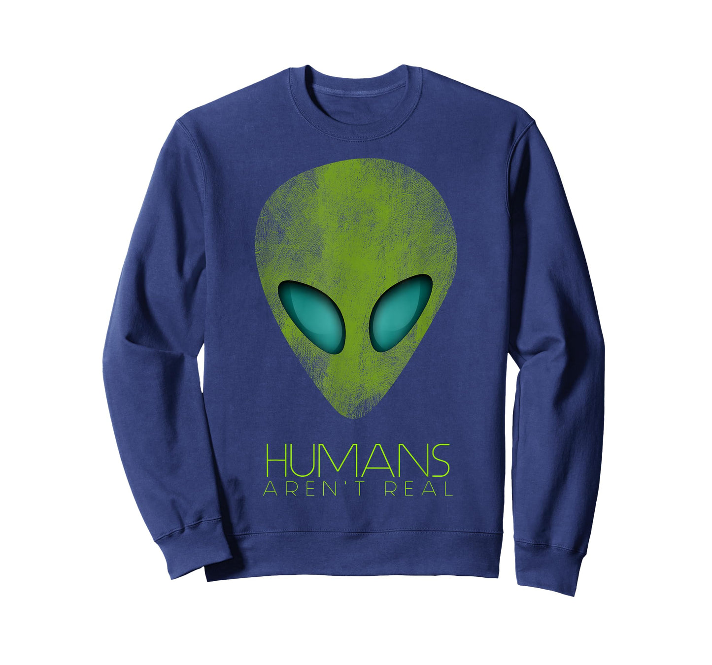 Alien Funny Humans Aren't Real Cute UFO Gift T-Shirt