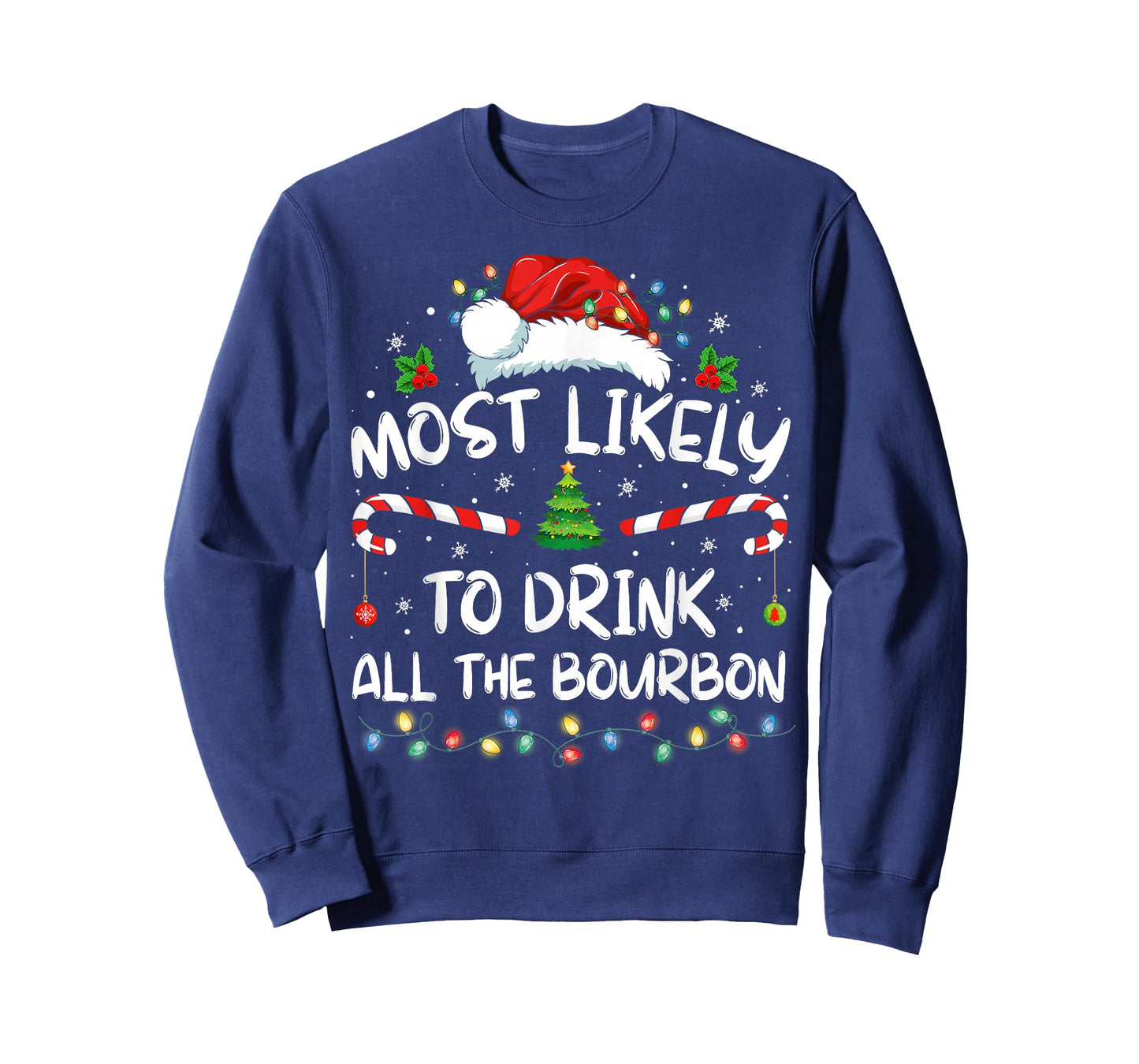 Most Likely To Drink All The Bourbon Funny Christmas Holiday T-Shirt