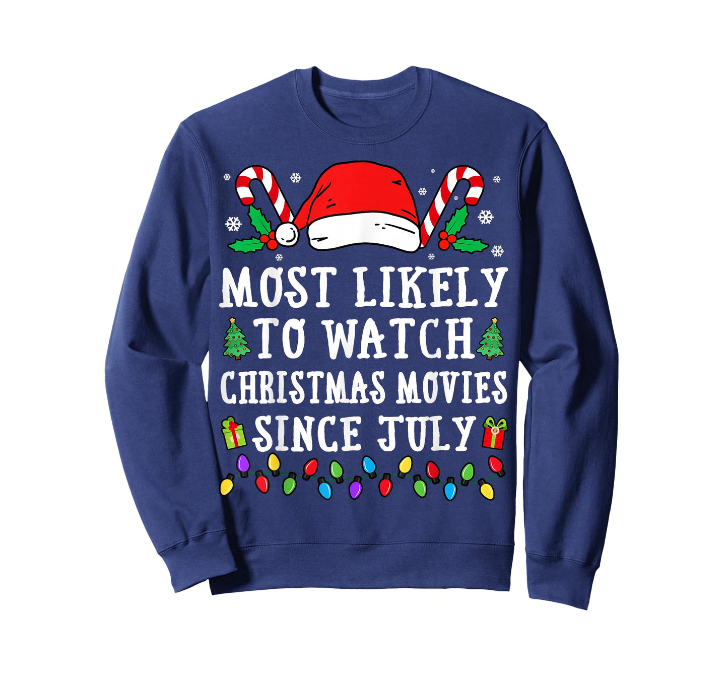 Most Likely To Watch Christmas Movies Since July Christmas T-Shirt