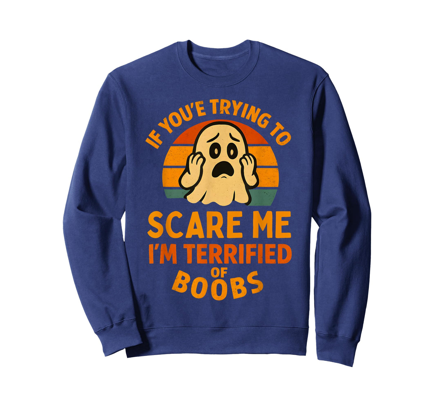 If You're Trying to Scare Me Boobs Adult Humor Halloween Men T-Shirt
