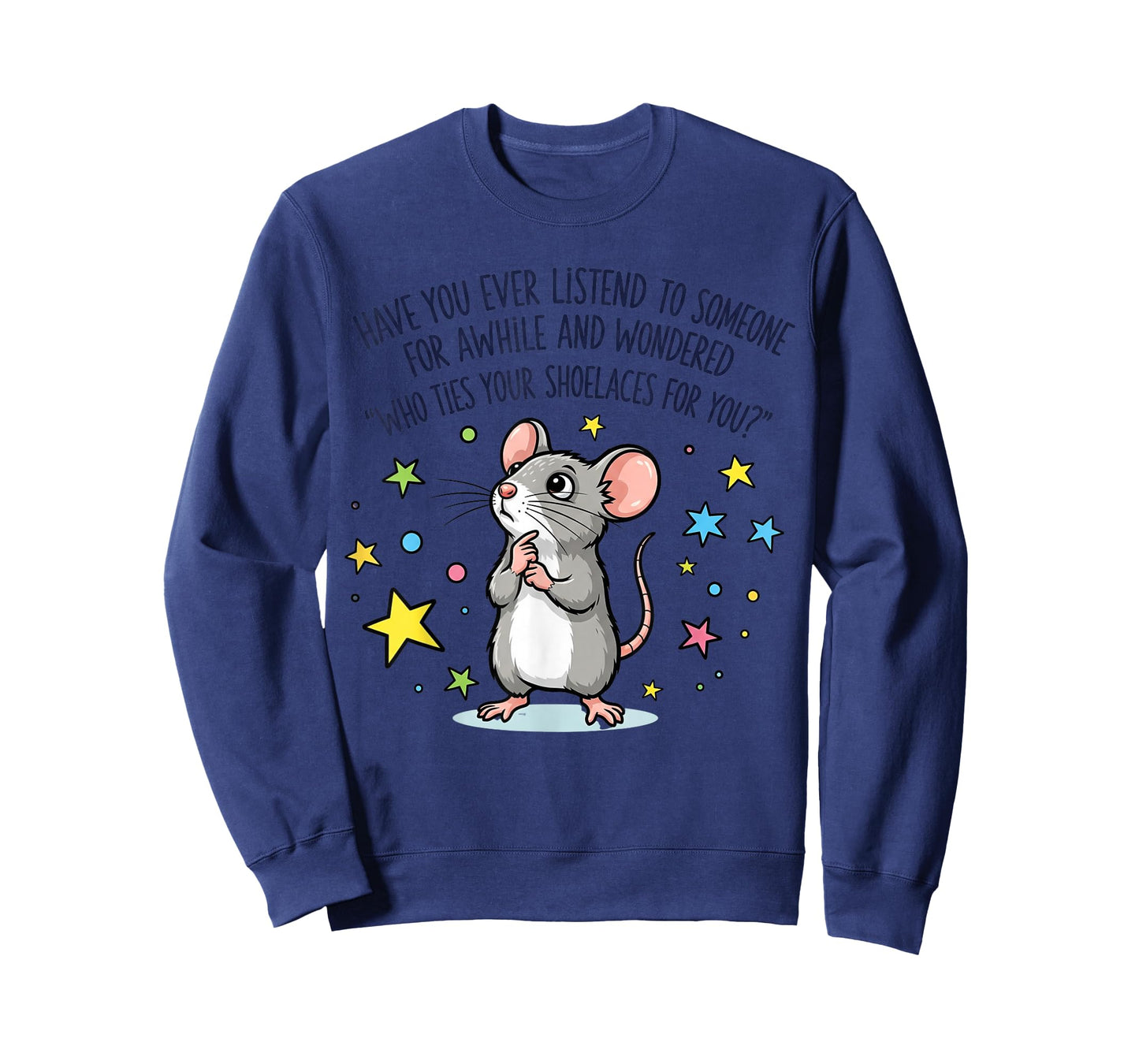 Funny Mouse Sarcastic Quote Shoelace Joke T-Shirt