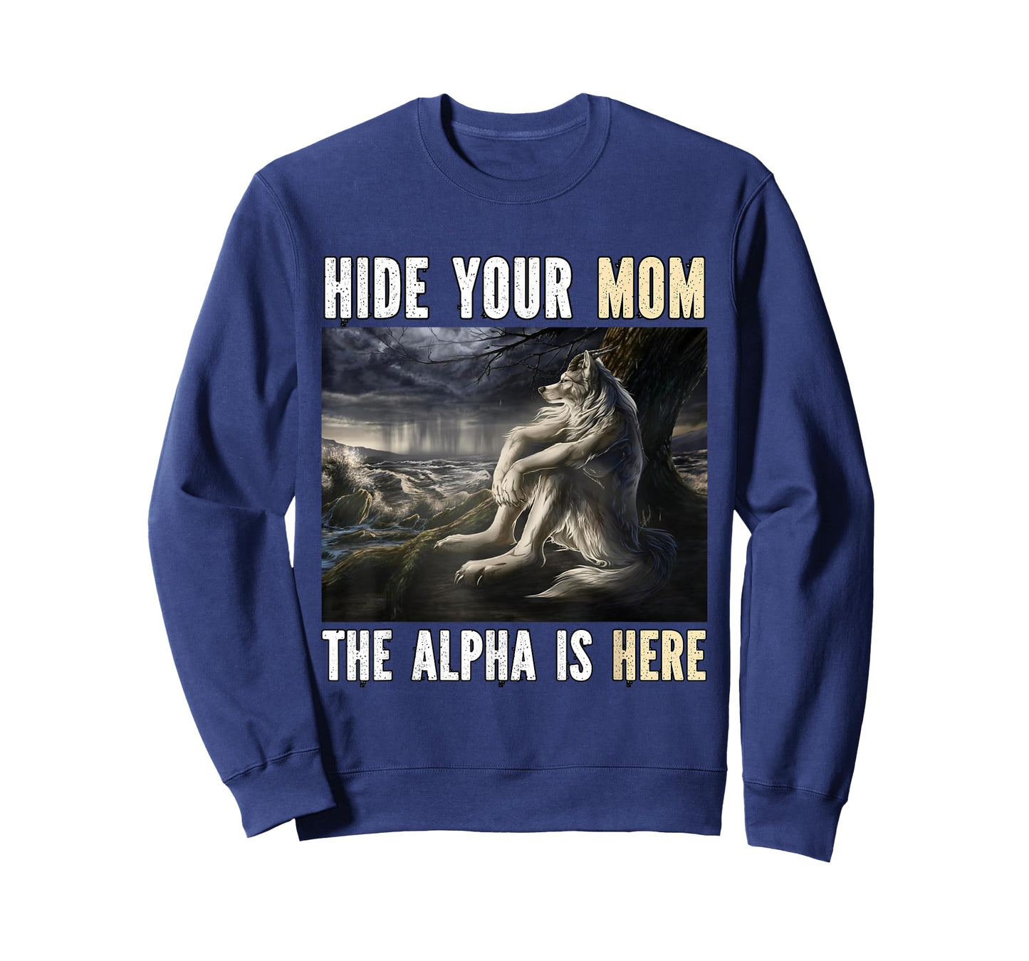 Hide Your Mom The Alpha Is Here Funny Werewolf Wolf Meme T-Shirt