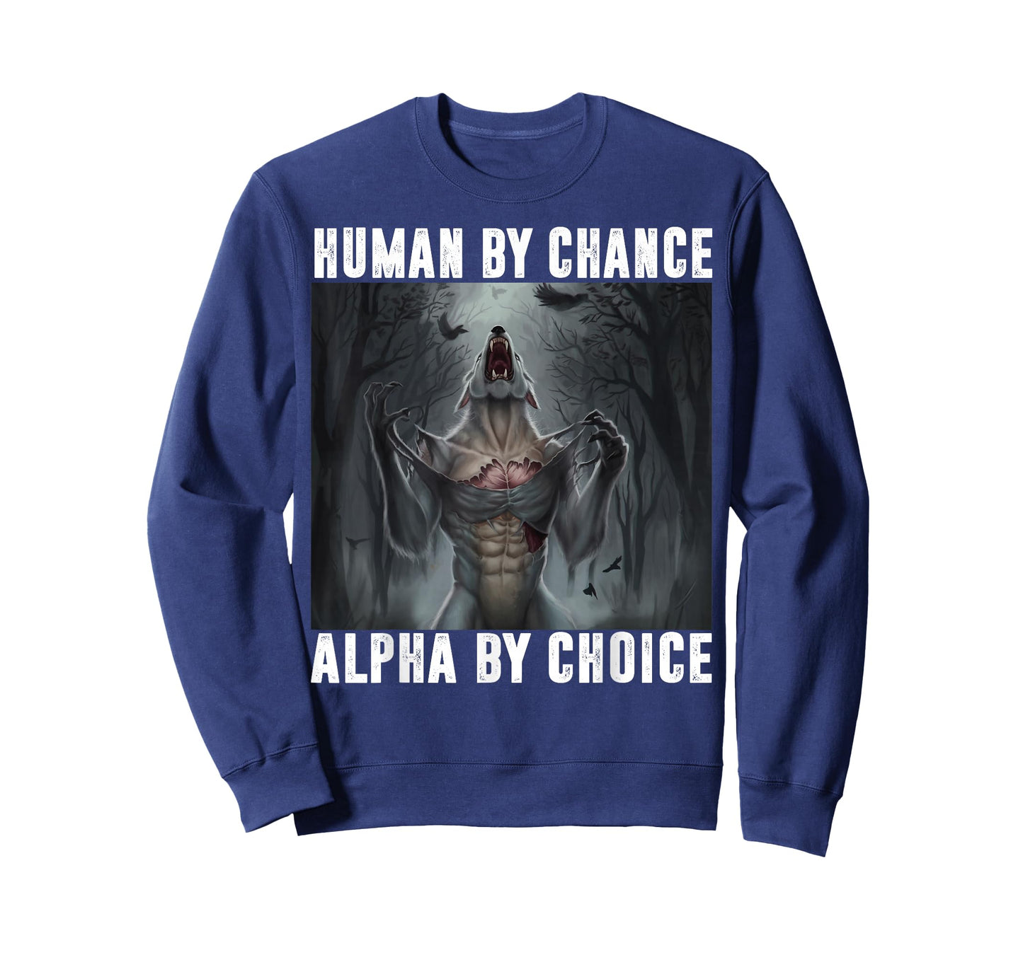 Human by Chance Alpha by Choice Alpha Wolf Meme Men Women T-Shirt