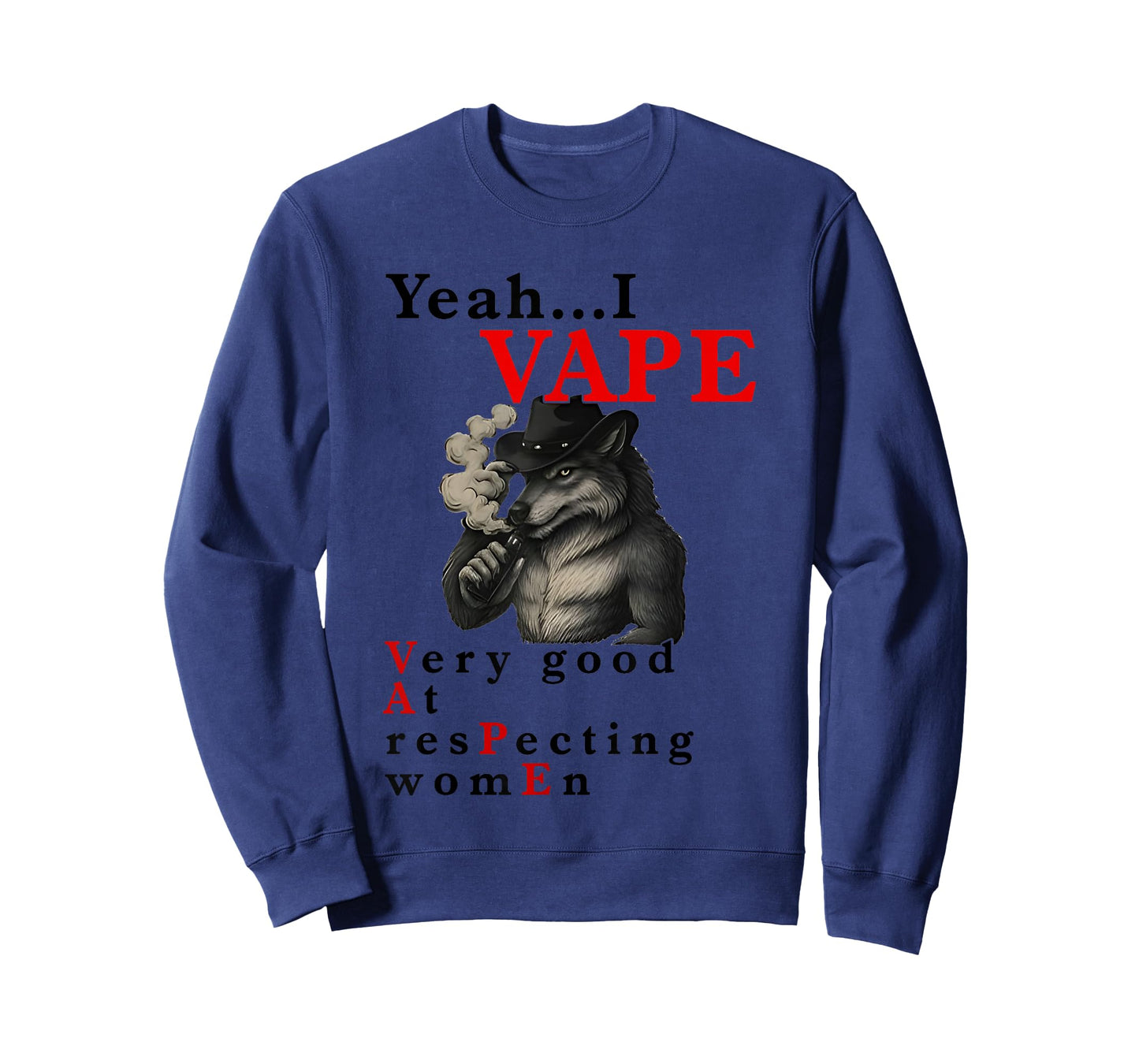 Yeah I Vape Very Good At Respecting Women Wolf Cigarettes T-Shirt