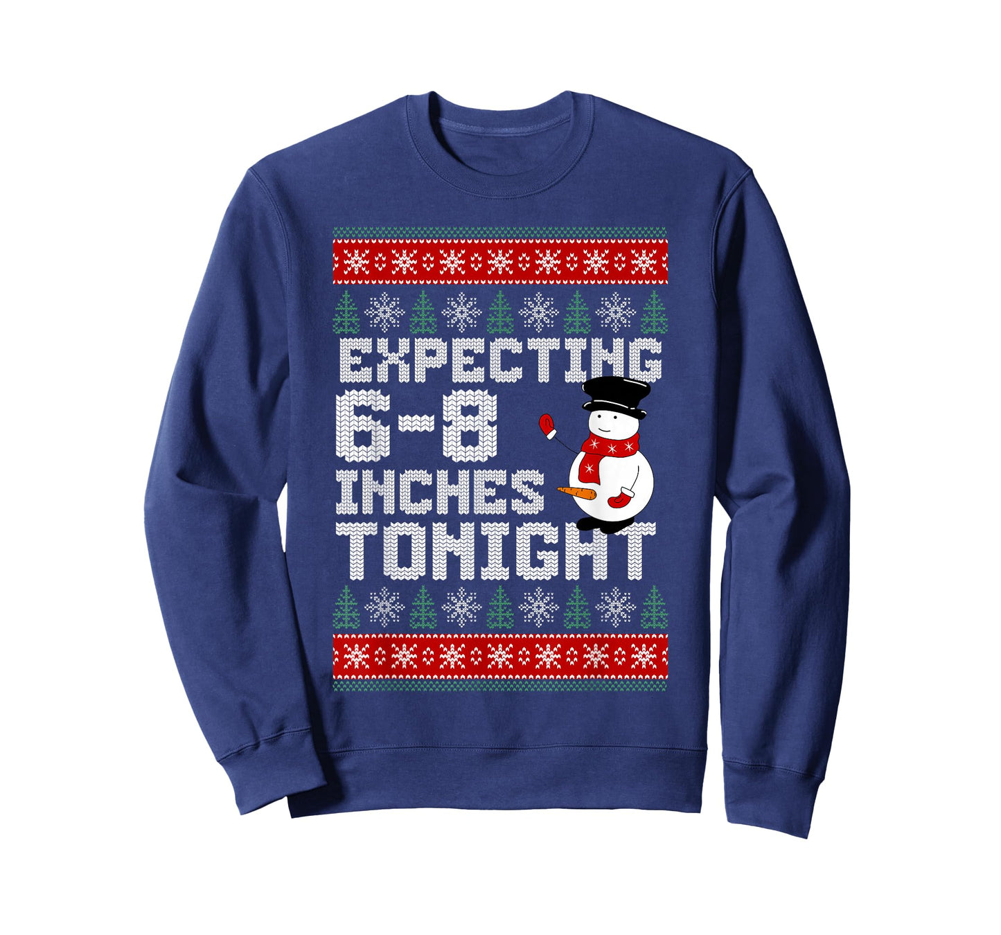 Funny Snowman Expecting 6-8 Inches Tonight Adult Humor Ugly T-Shirt