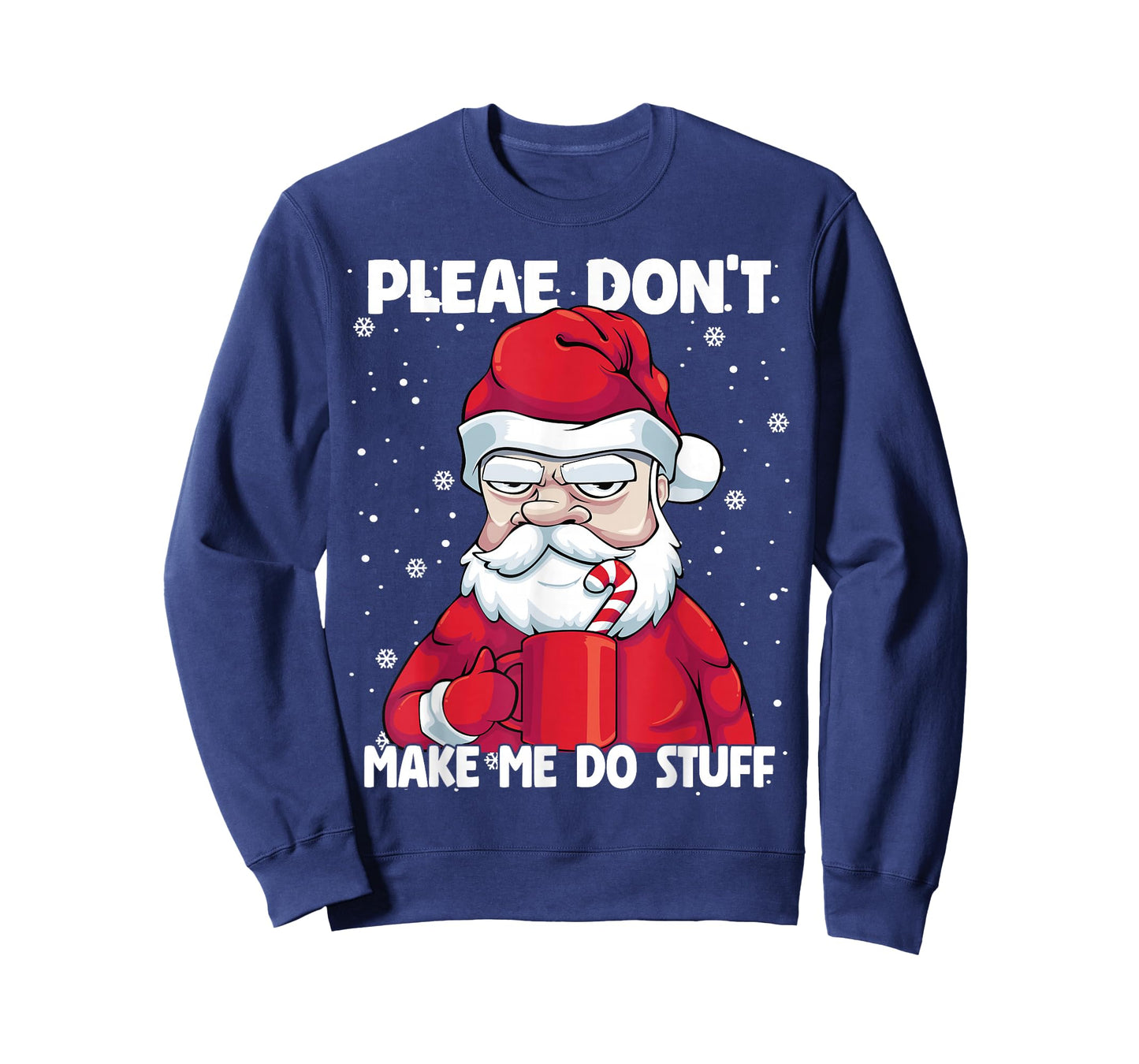 Please don't Make me do Stuff Christmas Grumpy Lazy Santa T-Shirt