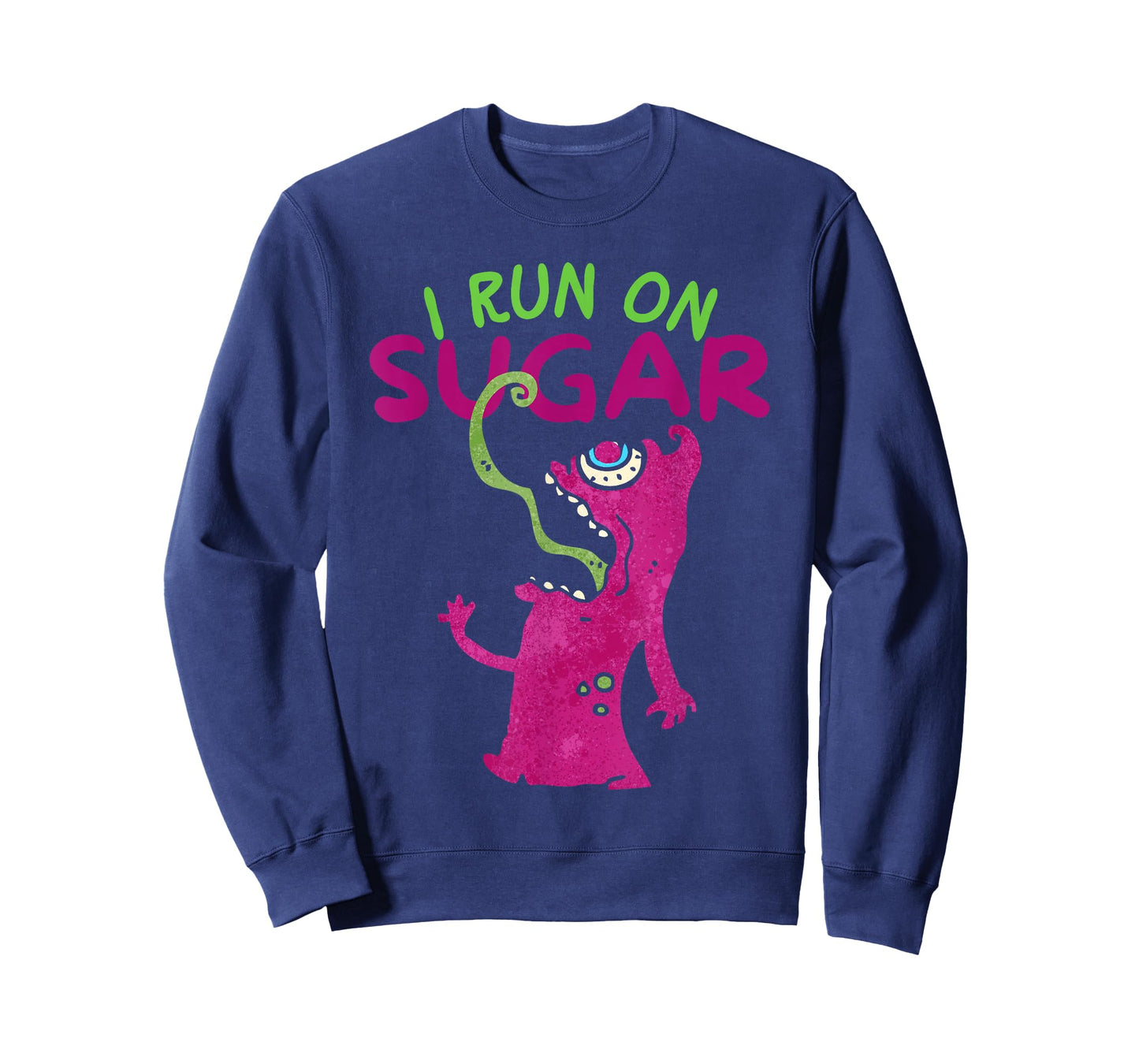 I Run On Sugar, Funny Sugar Addiction, Sugar Monster T-Shirt