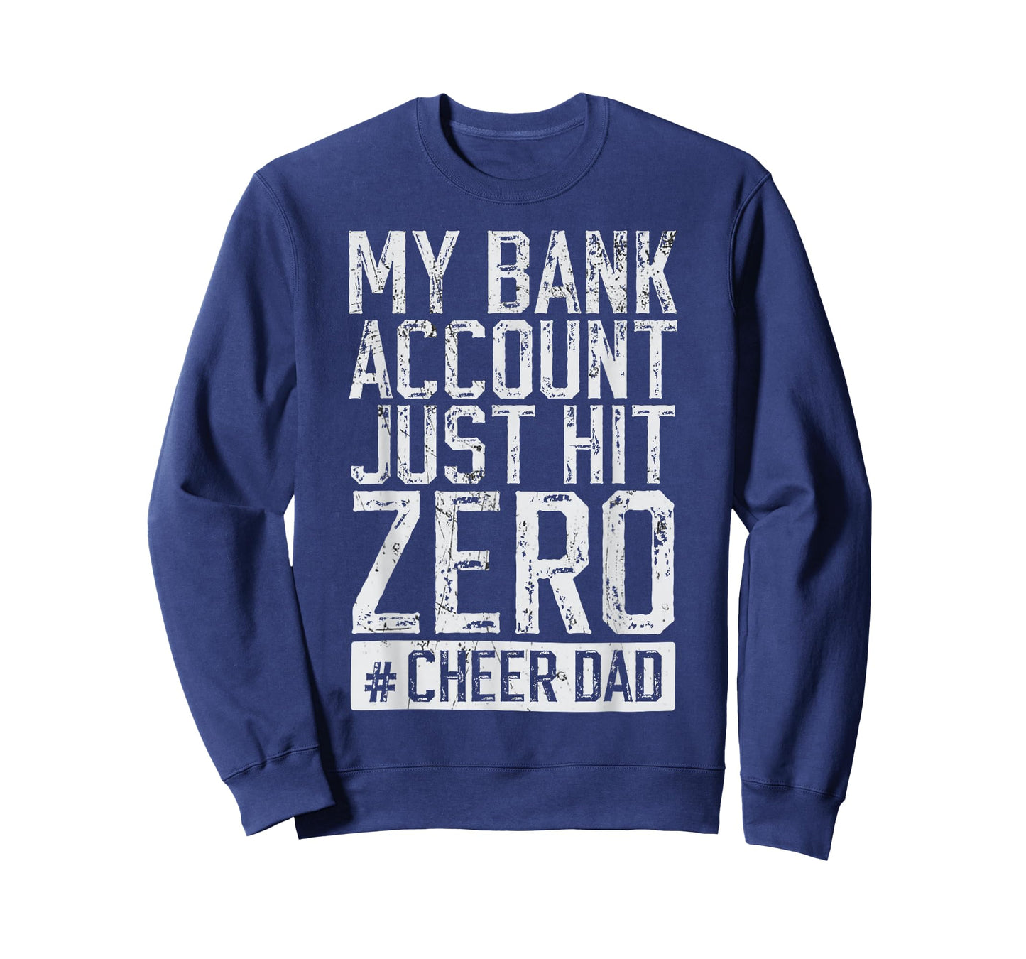 My Bank Account Just Hit Zero Cheer Dad Funny T-Shirt