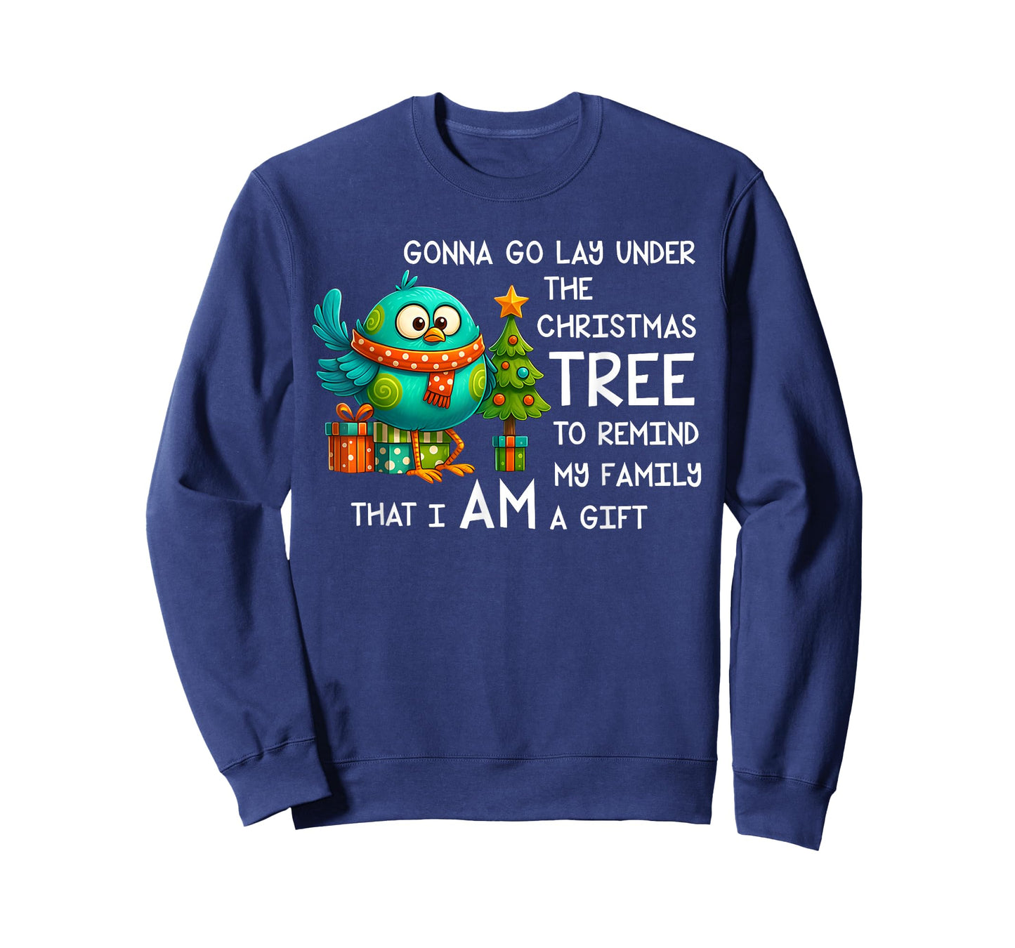 Bird Gonna Go Lay Under The Christmas Tree Funny Family Xmas T-Shirt