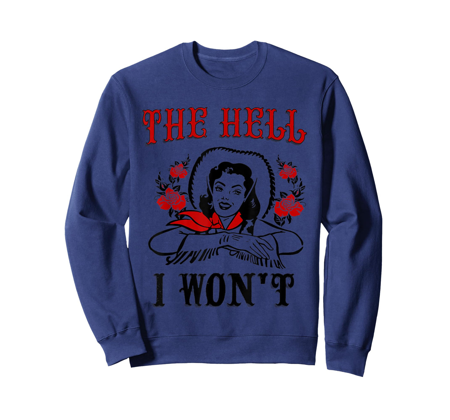 Womens The Hell I Won't T-Shirt