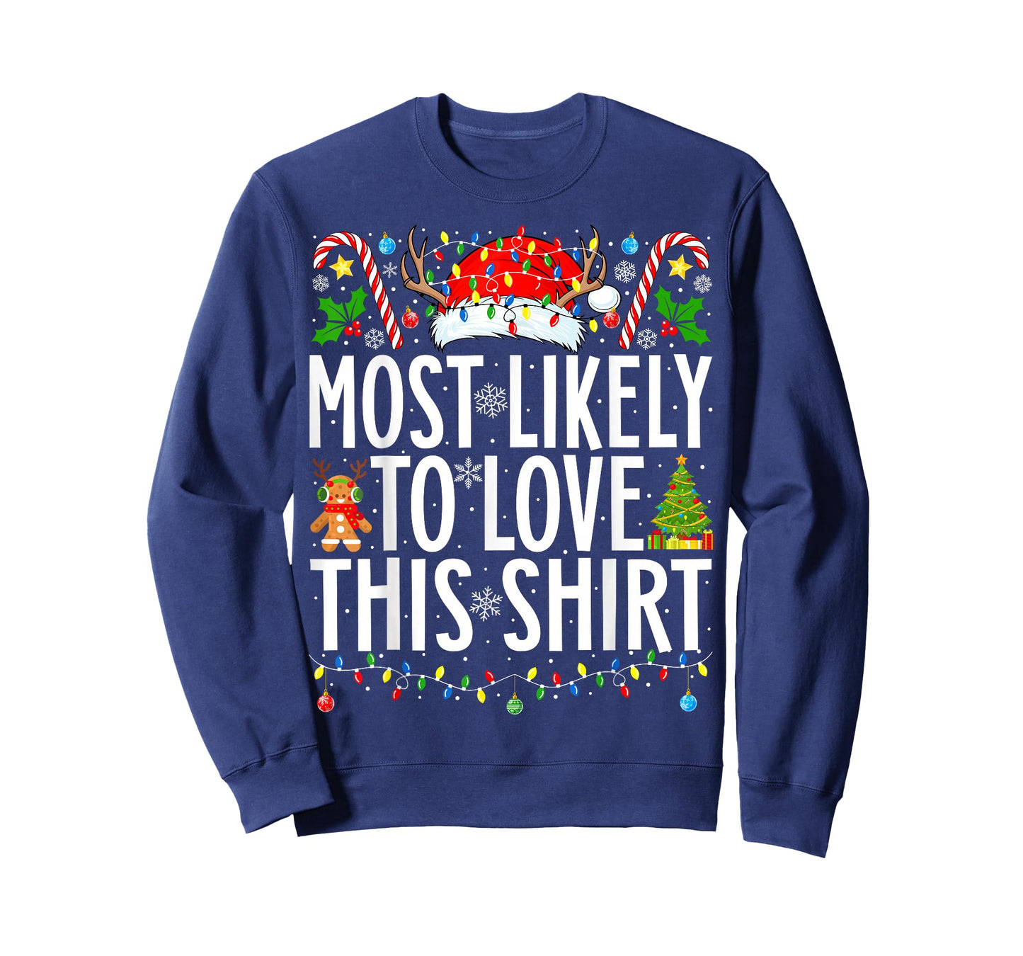 Most Likely To Love This Shirt Xmas Family Christmas T-Shirt
