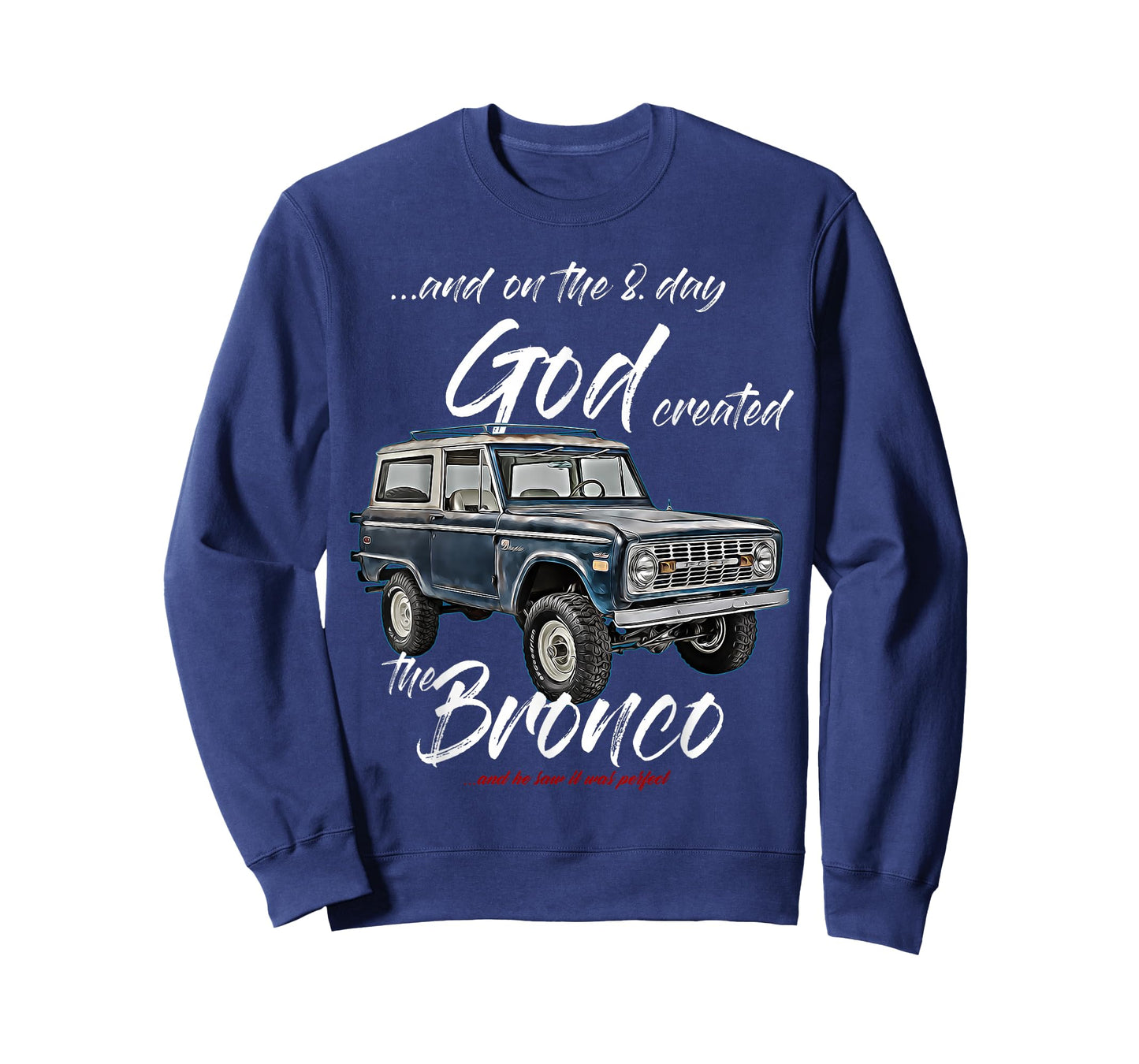 On the 8. day God,Classic Bronco on Truck,Lifted Square Body T-Shirt