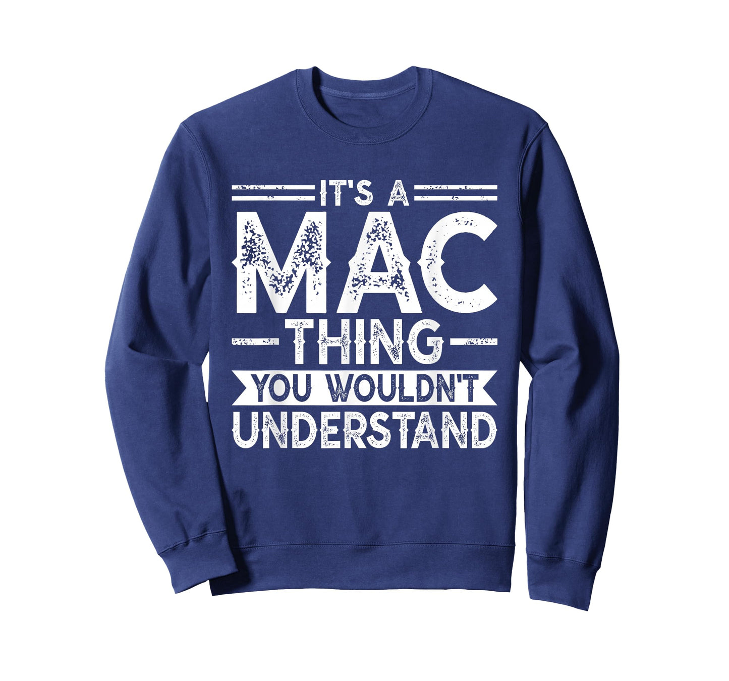 It's A MAC Thing You Wouldn't Understand Family Name T-Shirt