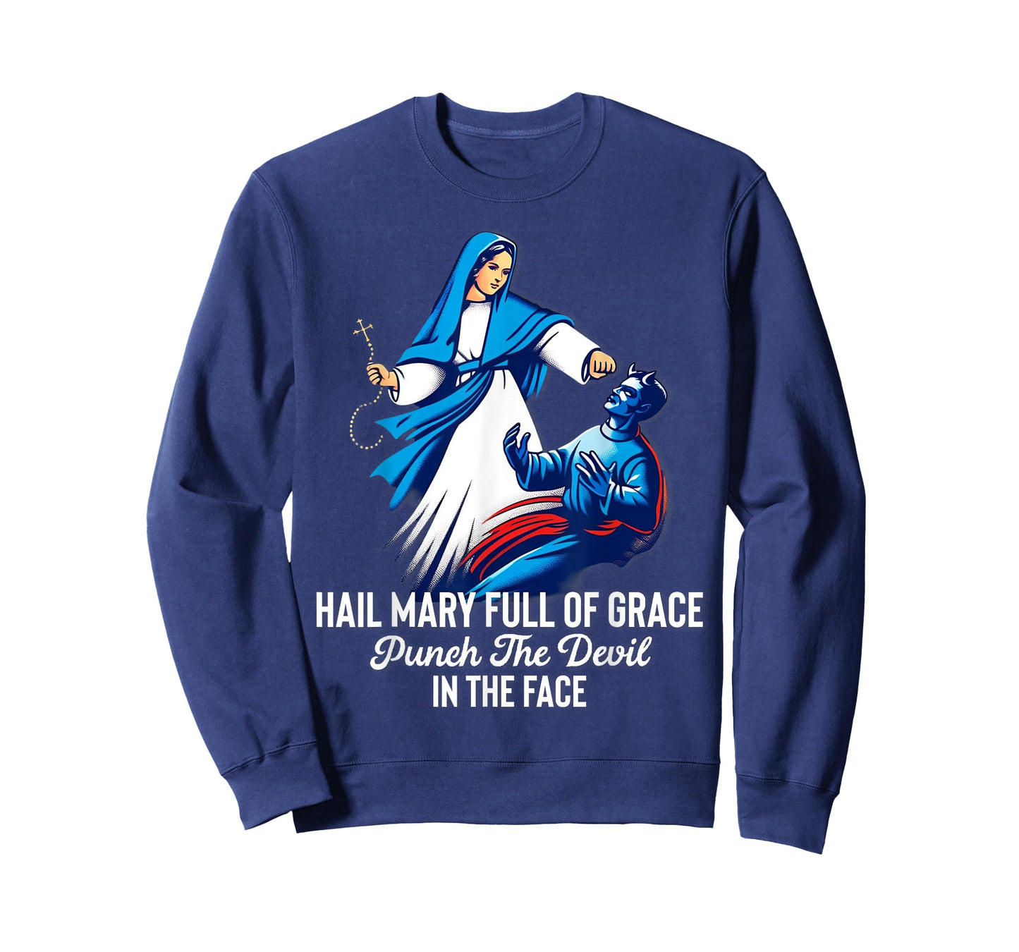 Hail Mary Full of Grace Punch the Devil in the Face Catholic T-Shirt