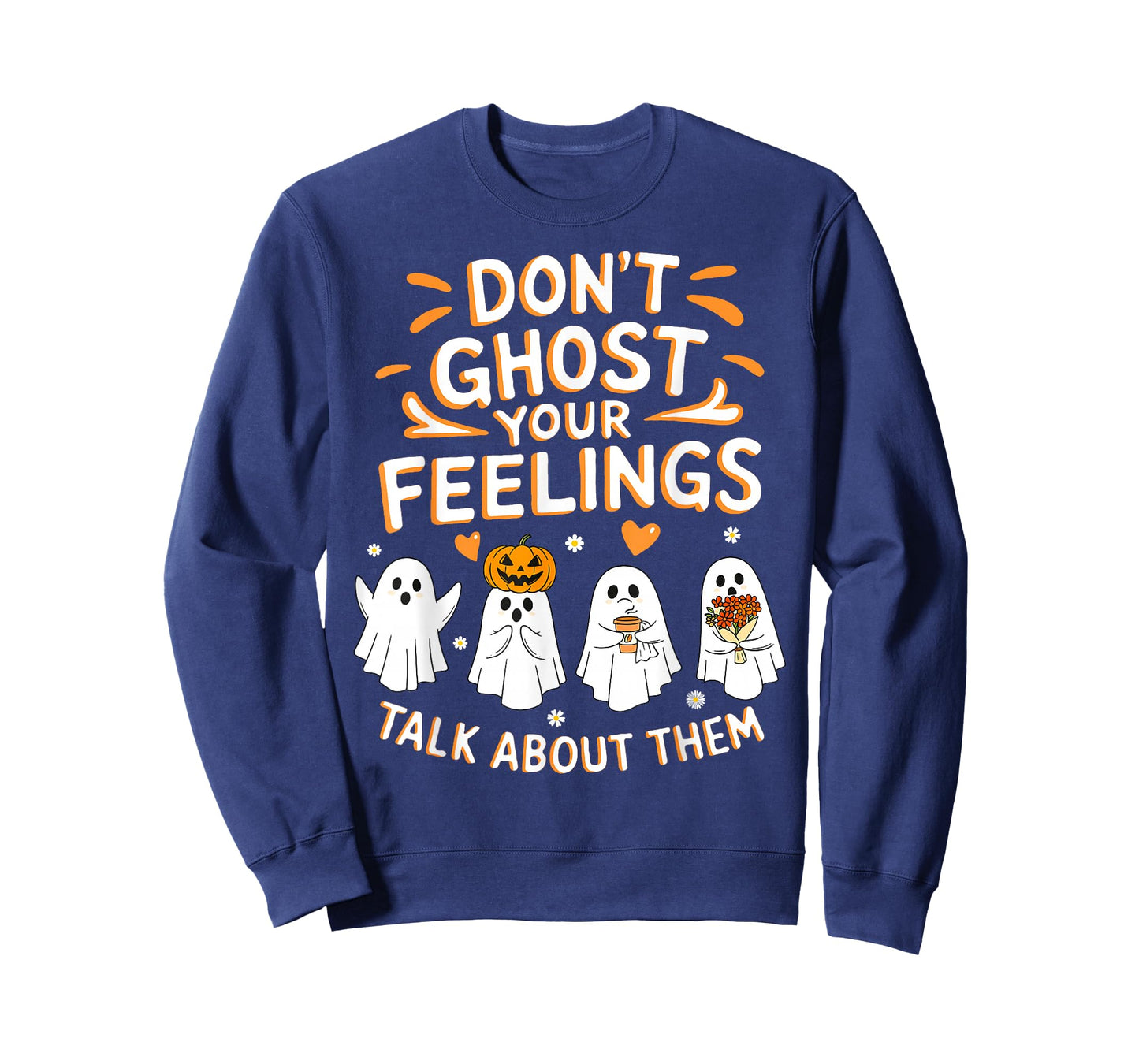 Don't Ghost Your Feelings Halloween Mental Health Men Women T-Shirt