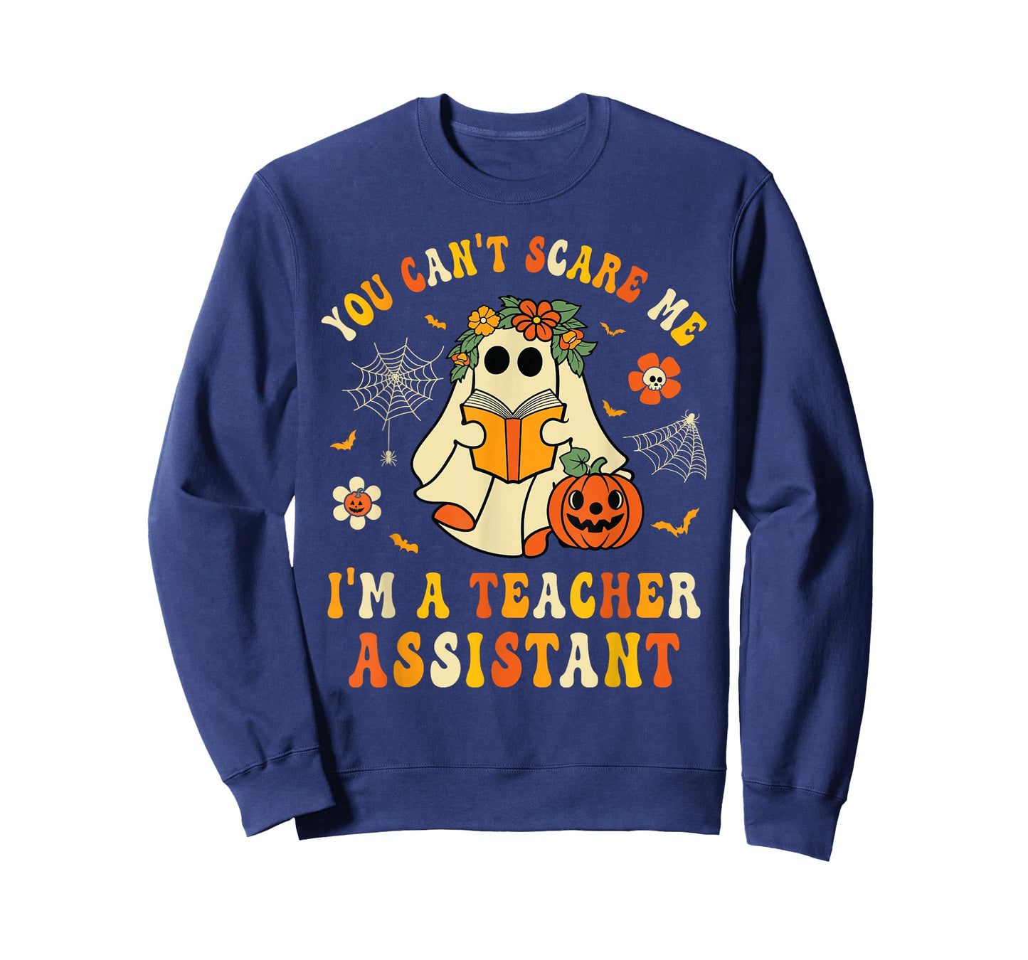 You Can't Scare Me I'm A School Teachers Assistant Halloween T-Shirt