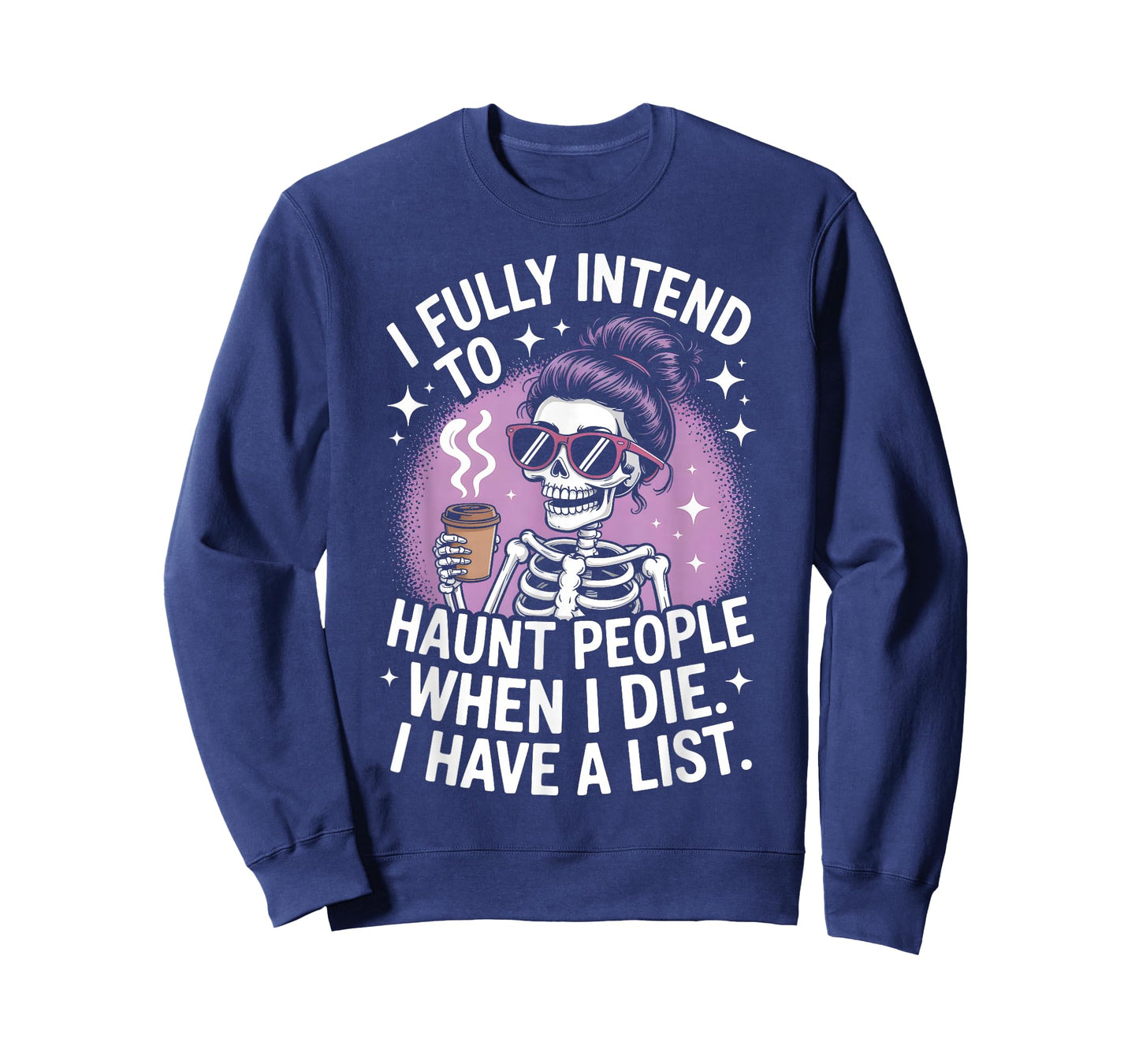 I Fully Intend To Haunt People When I Die Funny Men Women T-Shirt