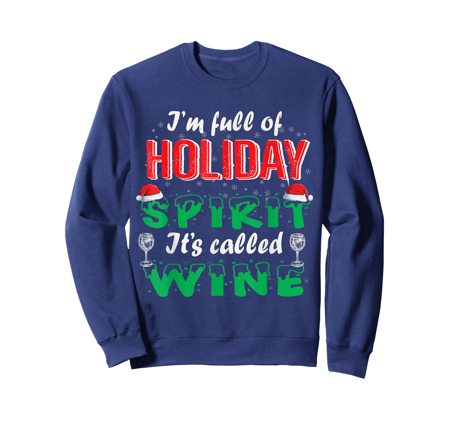 I'm Full Of Holiday Spirit It's Called Wine T-Shirt