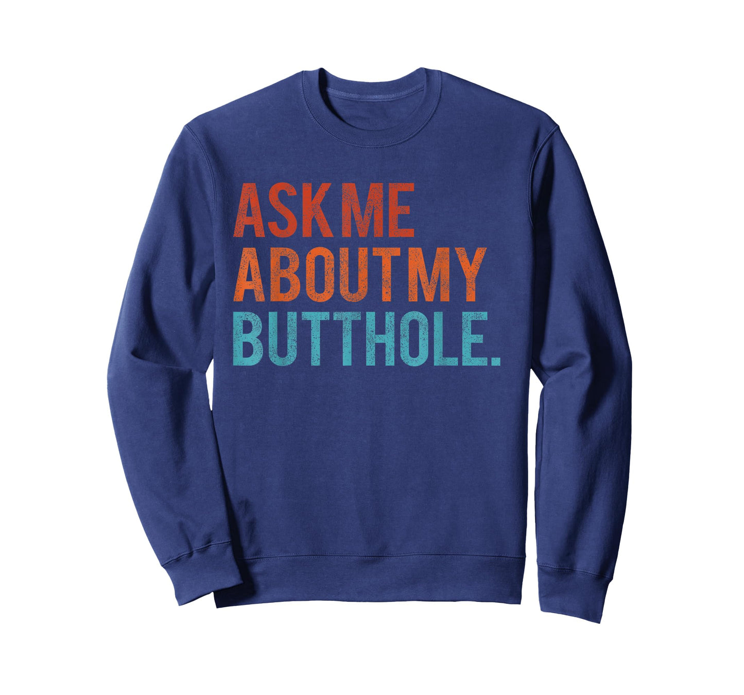 Ask Me About My Butthole Funny Vintage T-Shirt