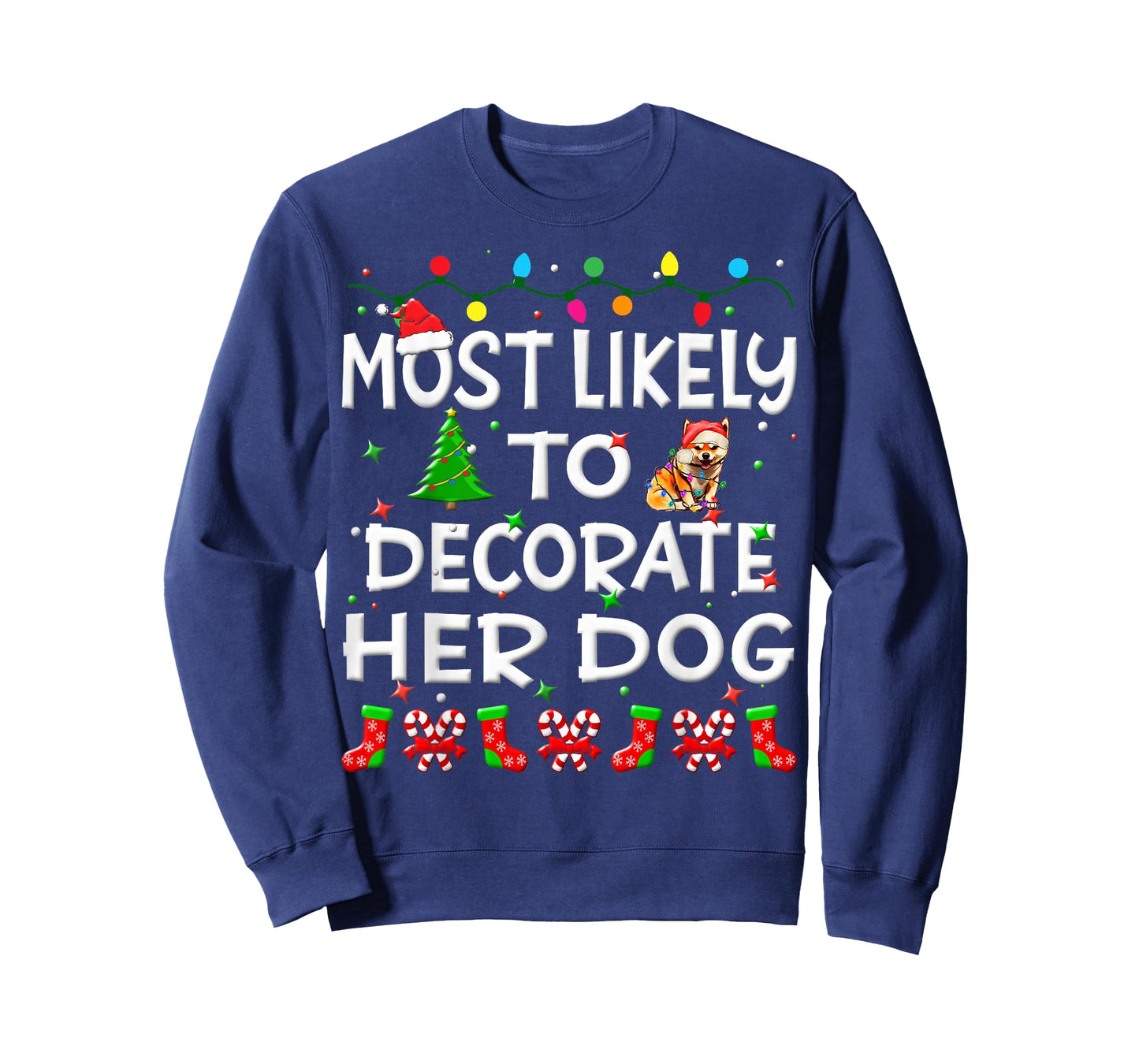 Most Likely To Decorate Her Dog Christmas Family Funny Joy T-Shirt