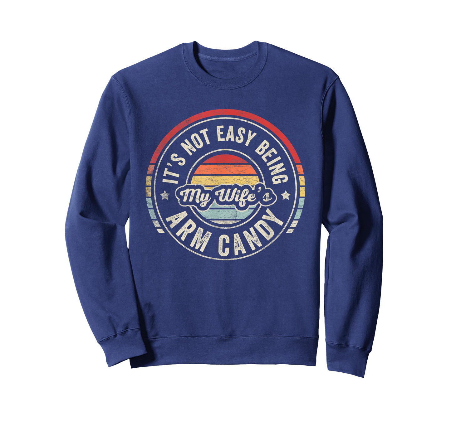 Vintage Retro It's Not Easy Being My Wifes Arm Candy Husband T-Shirt