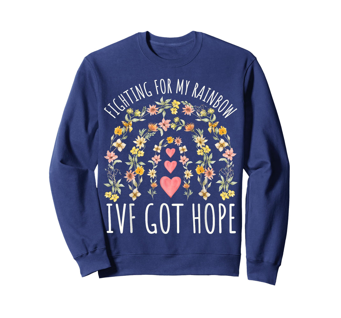 Fighting for My Rainbow IVF Infertility TTC Rainbow Floral T-Shirt