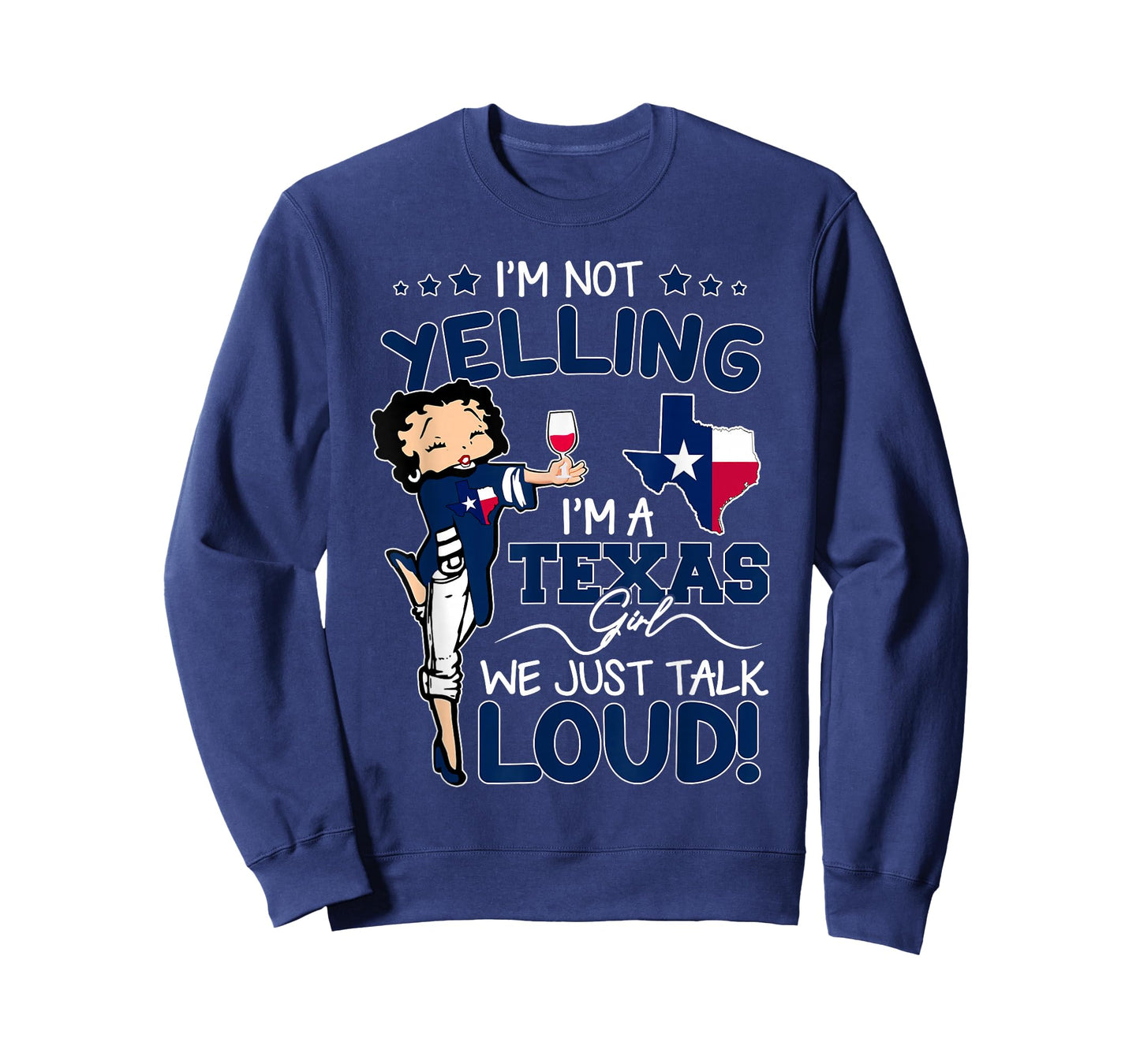 Funny I'm Not Yelling I'm An Texas Girl We Just Talk Loud T-Shirt