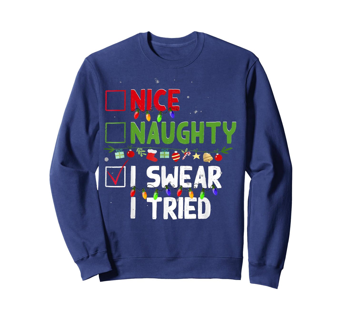 Nice Naughty I Swear I Tried Family Xmas Funny Christmas T-Shirt