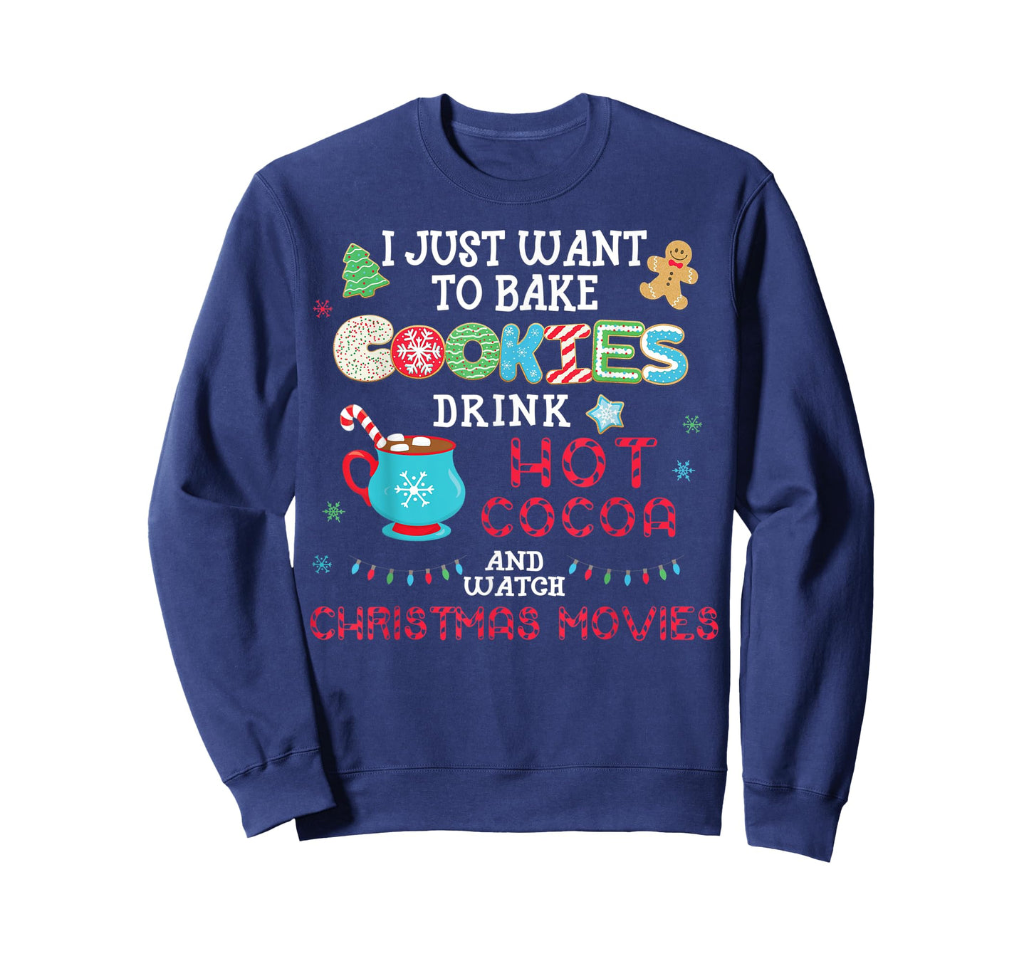 I Just Want to Bake Cookies Drink Hot Cocoa Watch Christmas T-Shirt