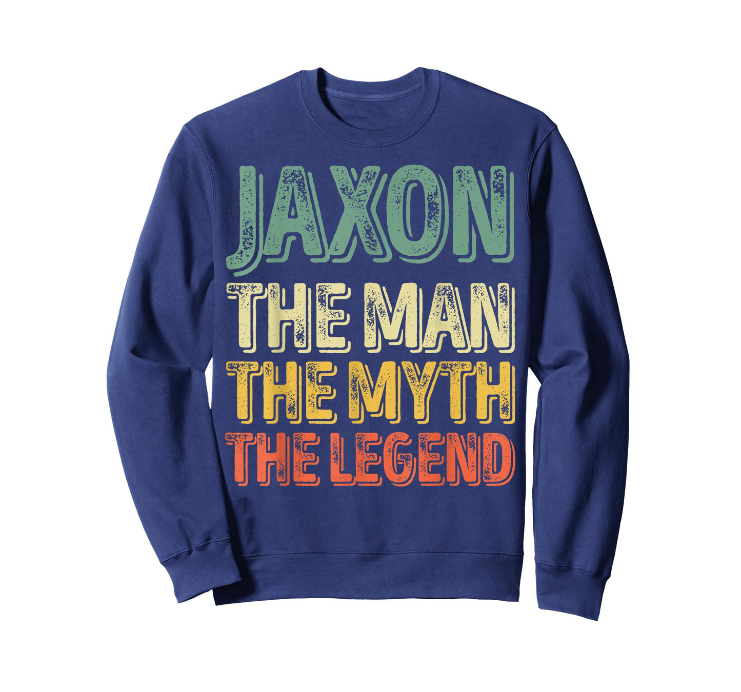 Jaxon The Man The Myth The Legend Shirt First Name Jaxon T-Shirt