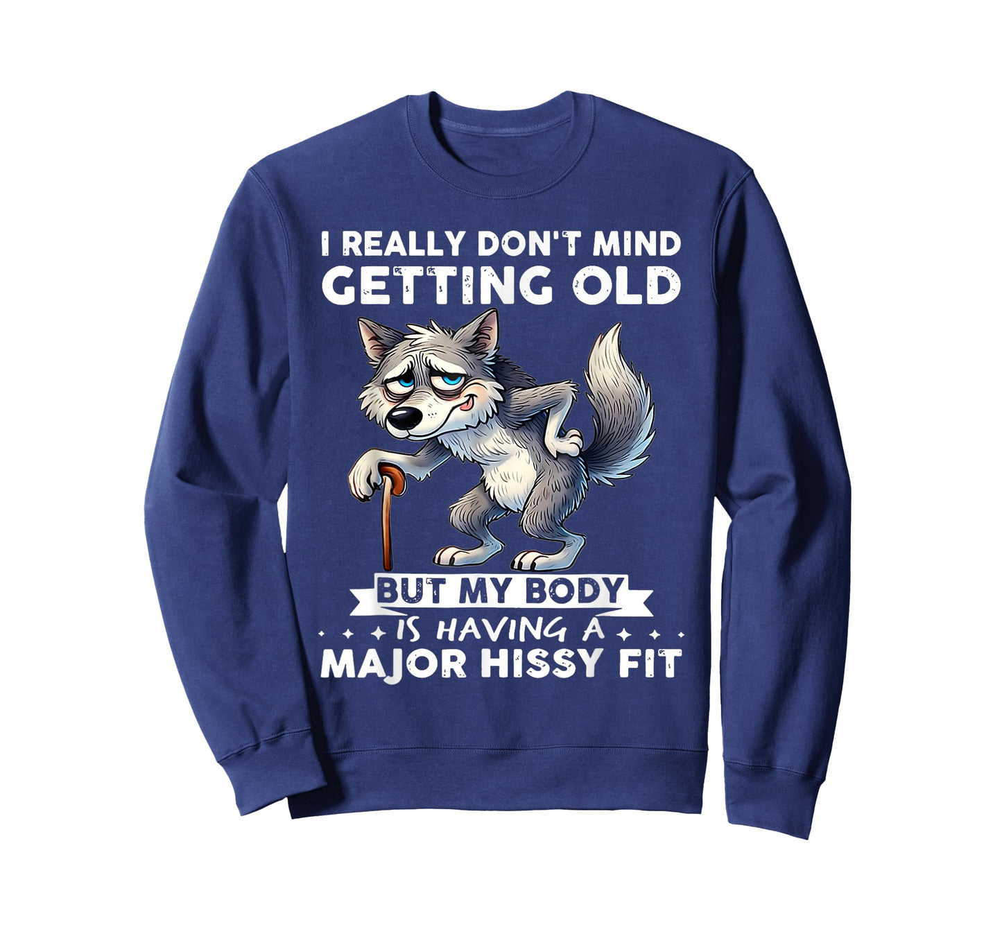 Wolf I Really Don't Mind Getting Old But My Body T-Shirt