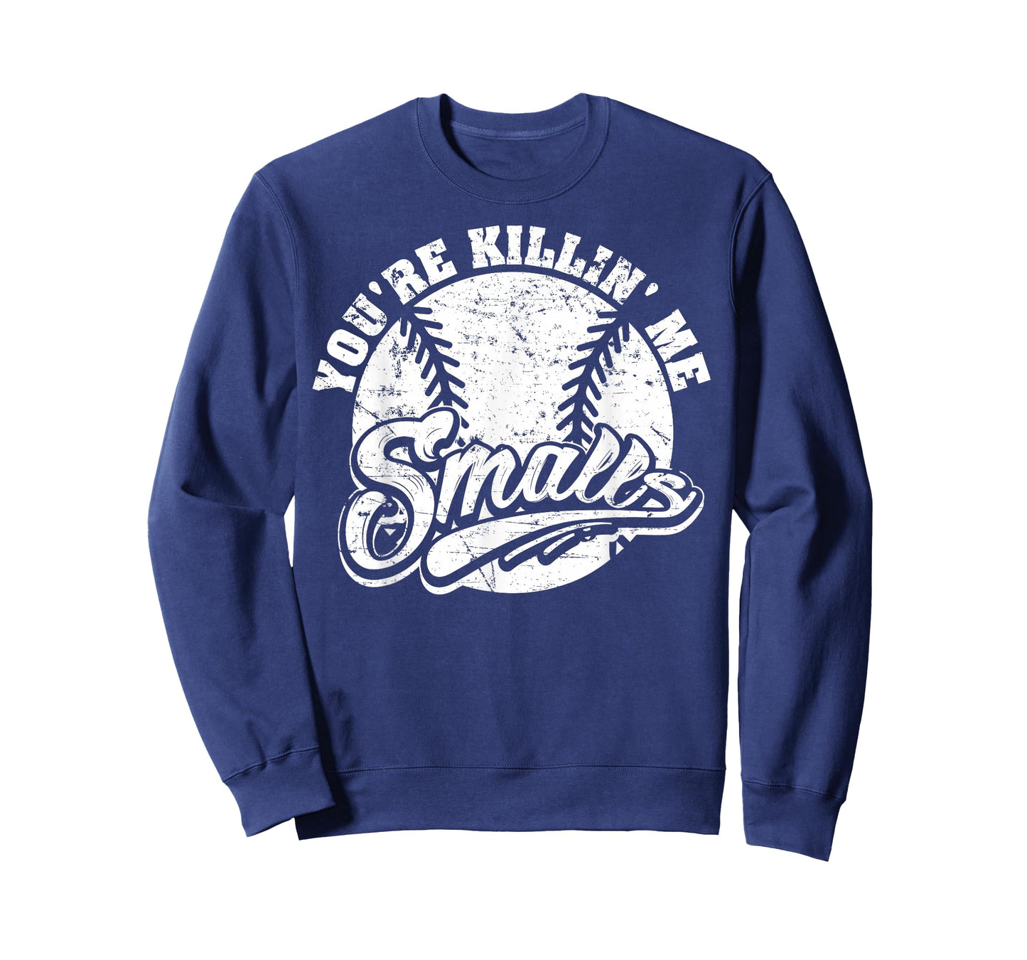 Cool You're Killin Me Smalls T-Shirt For Softball Enthusiast T-Shirt