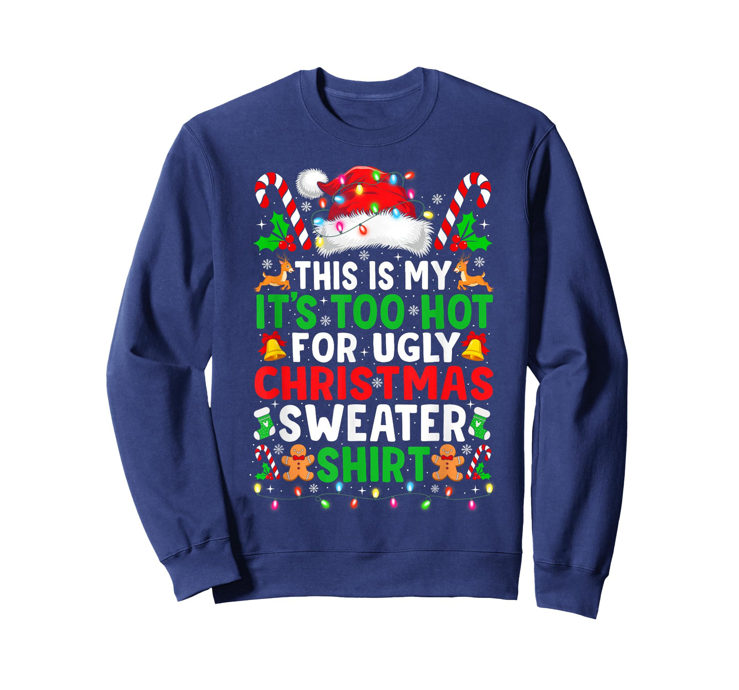 Too Hot for Ugly Christmas Sweaters Shirt Funny Xmas Pajamas T-Shirt