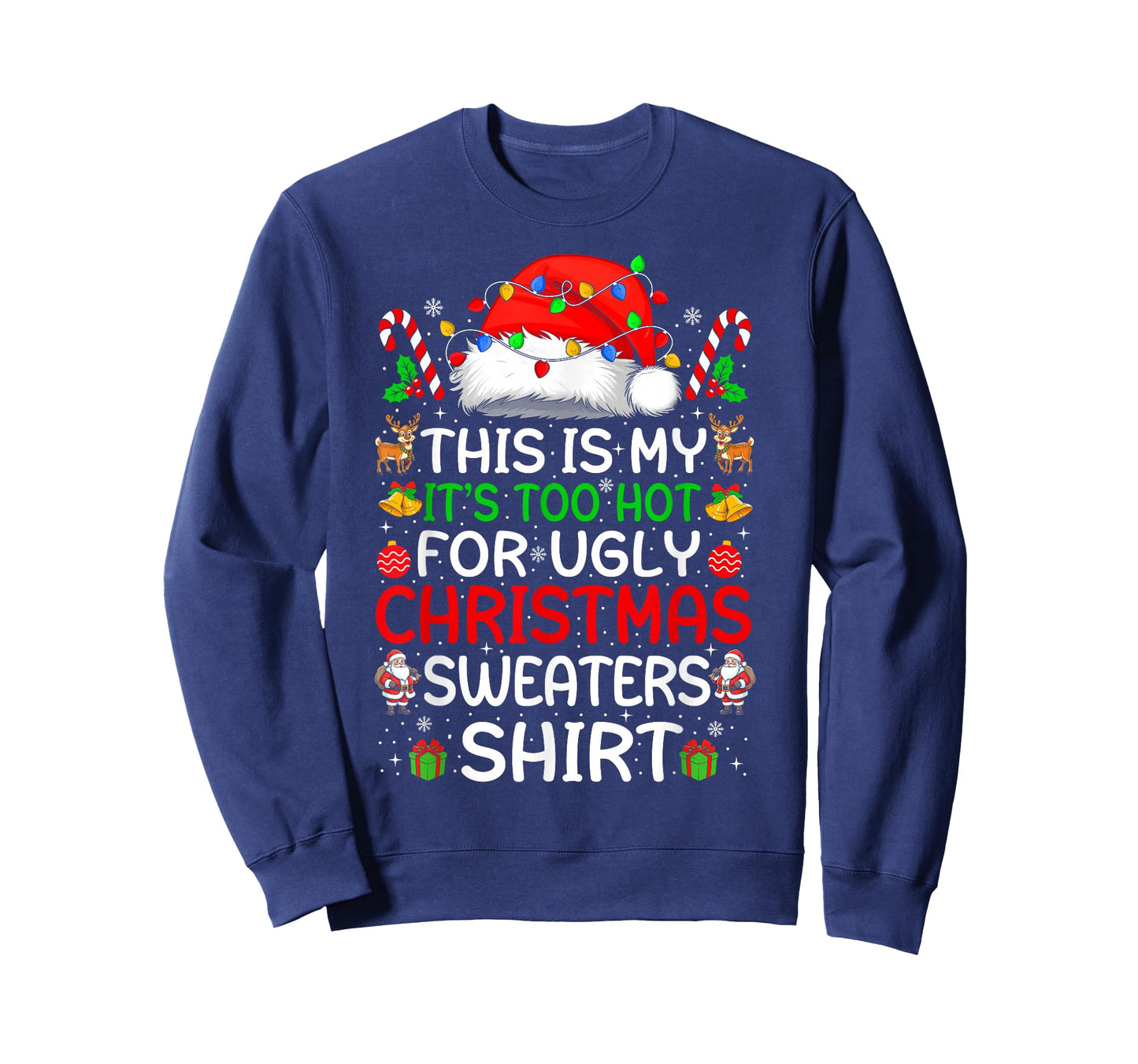 Too Hot for Ugly Christmas Sweater Funny Xmas Women Men T-Shirt