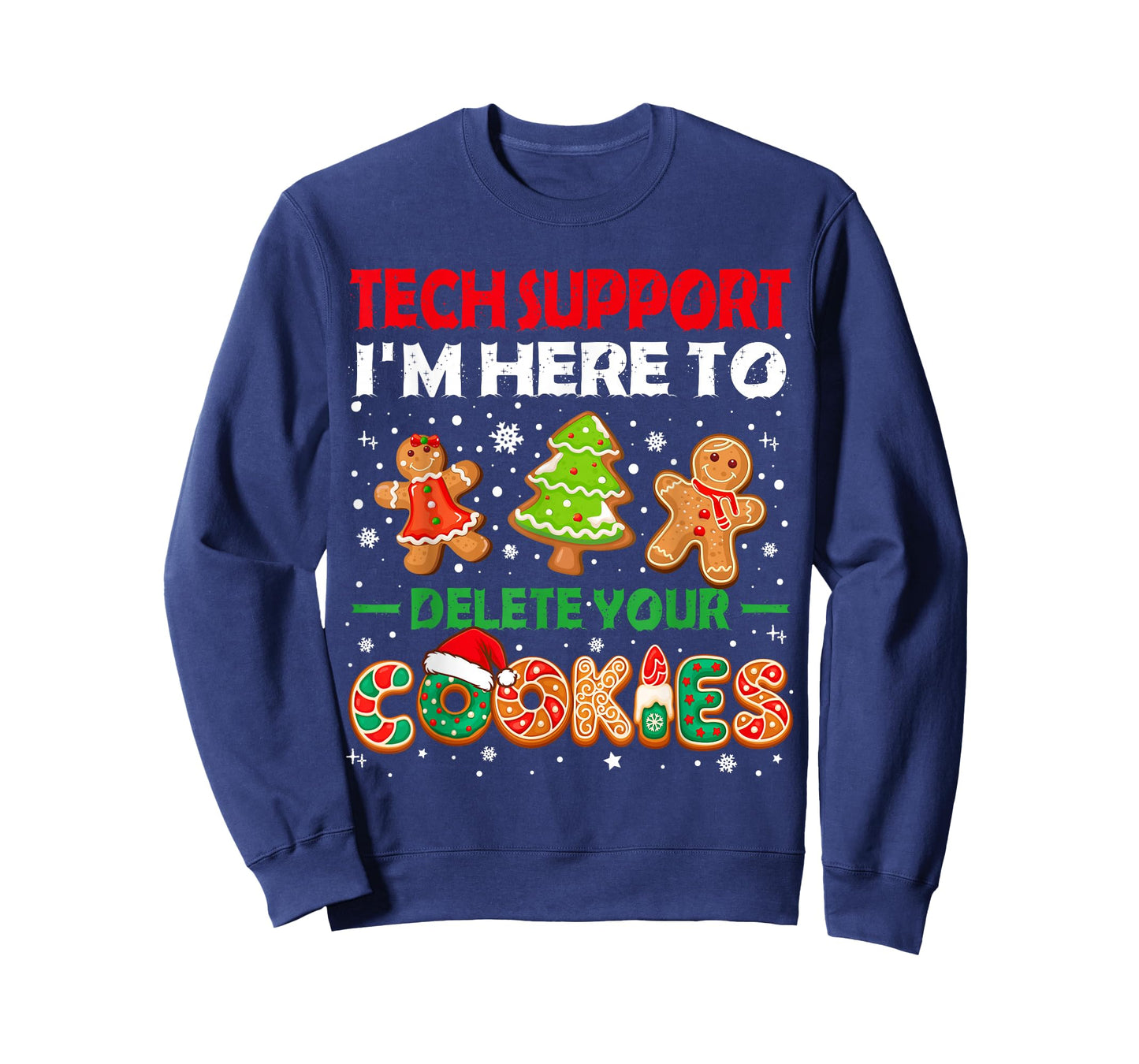 Christmas Tech Support Here to Delete Cookies Xmas Men Women T-Shirt