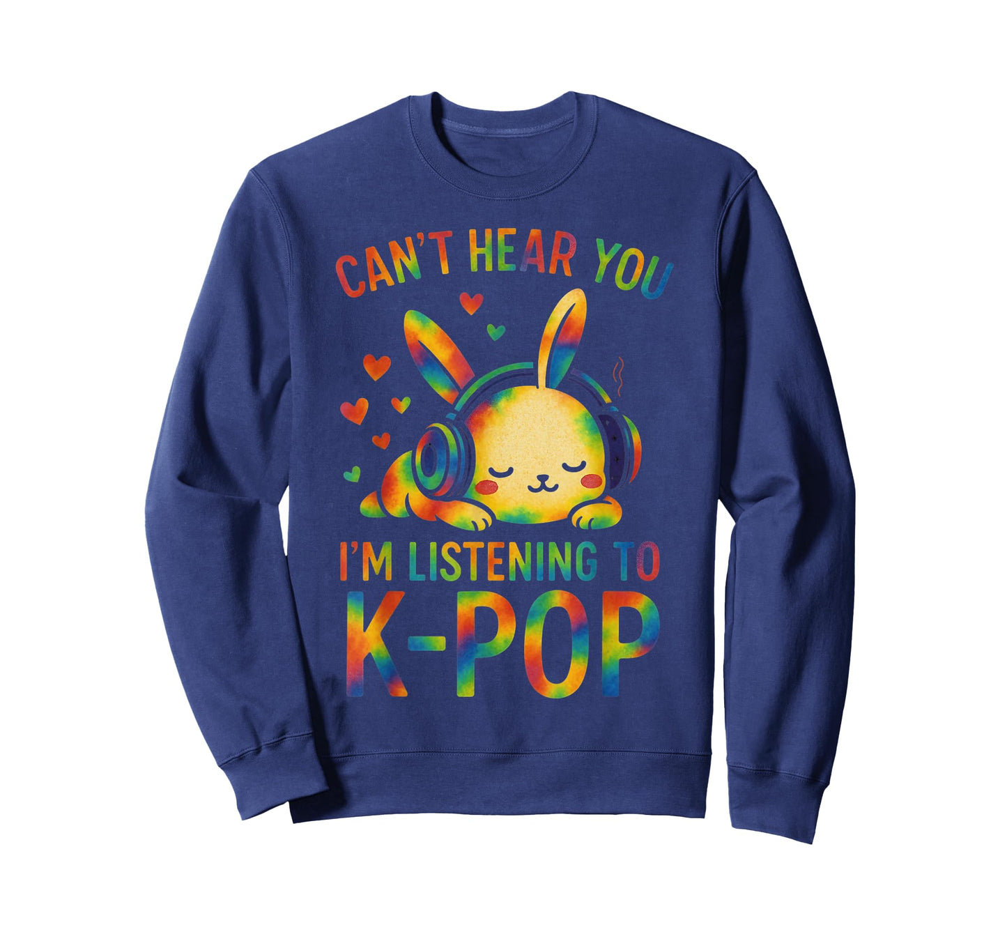Can't Hear You I'm Listening Kpop Rabbit K-pop Tie Dye T-Shirt