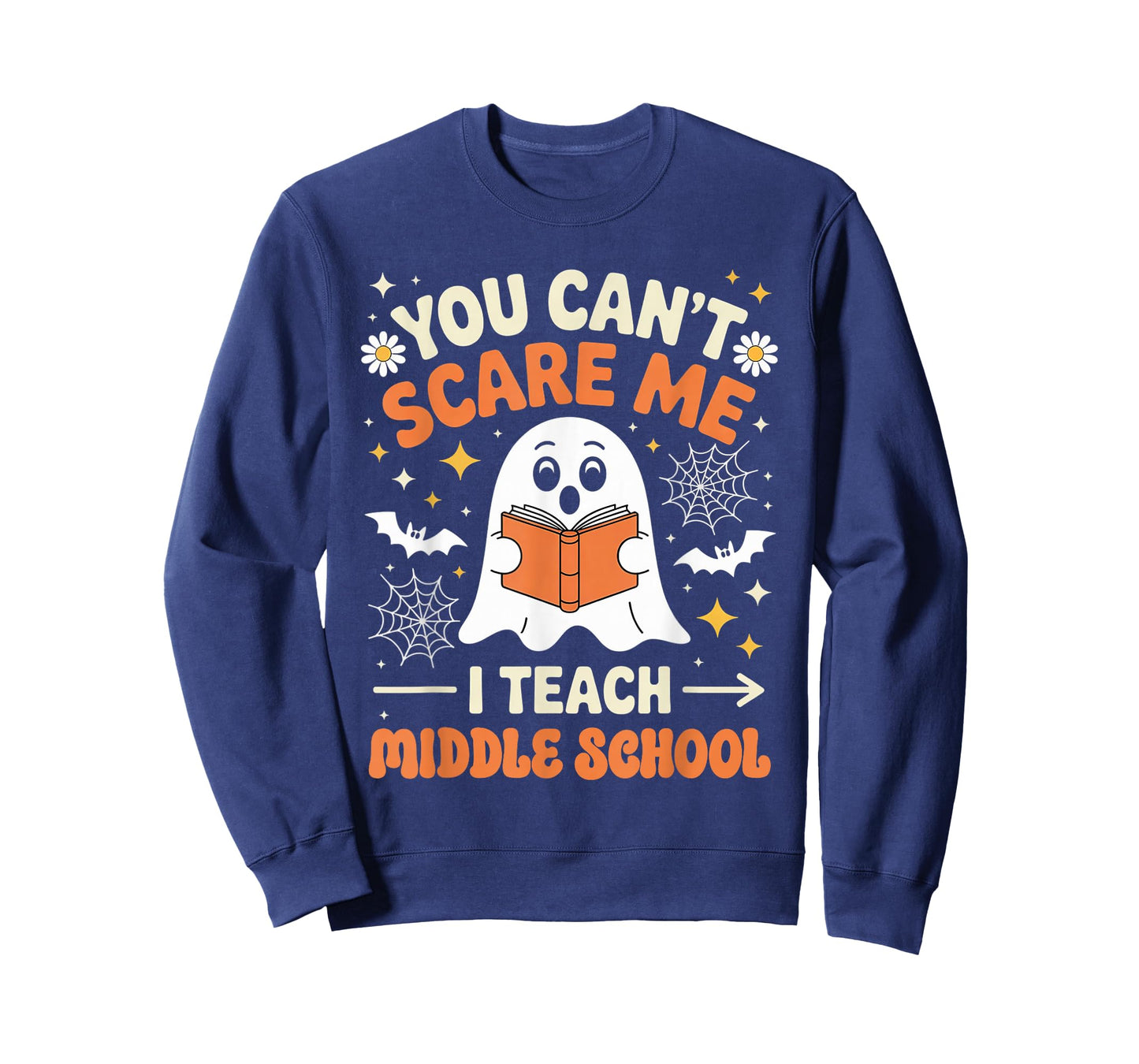 You Can't Scare Me I Teach Middle School Teacher Halloween T-Shirt