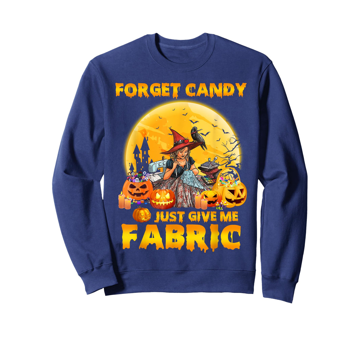 Forget Candy Just Give Me Fabric Halloween Sewing Quilting T-Shirt