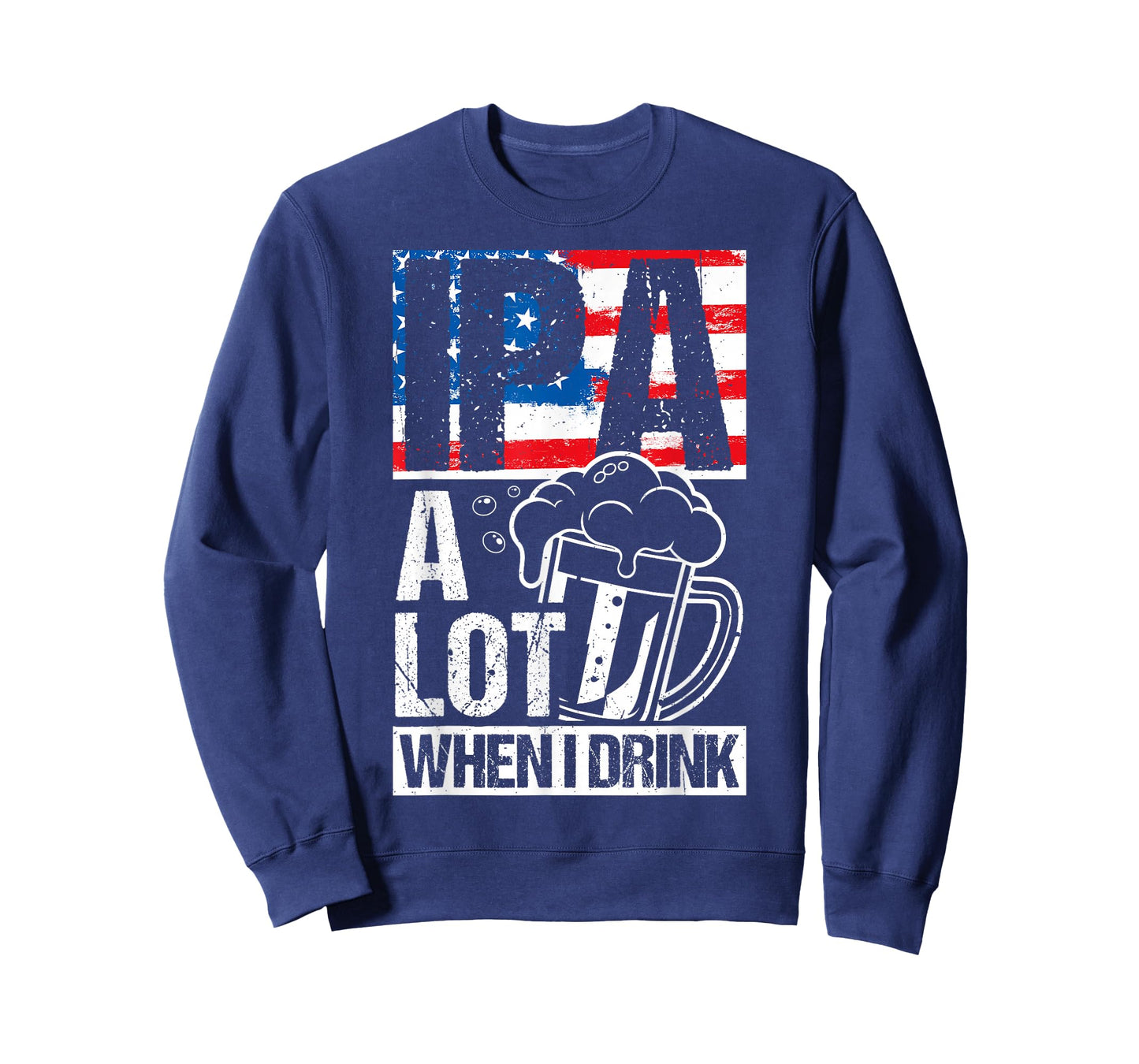 IPA A Lot When I Drink Beer Drinking USA Flag T-Shirt