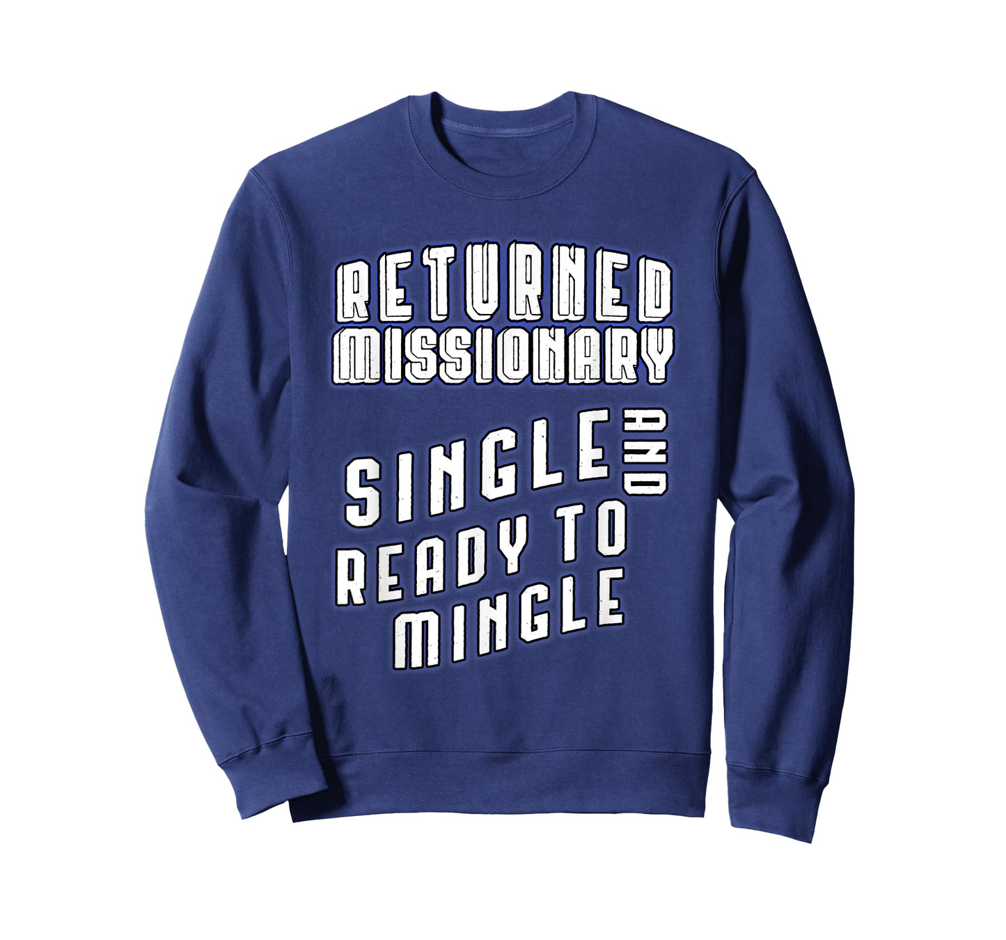 Returned Missionary Single And Ready To Mingle Funny Shirt