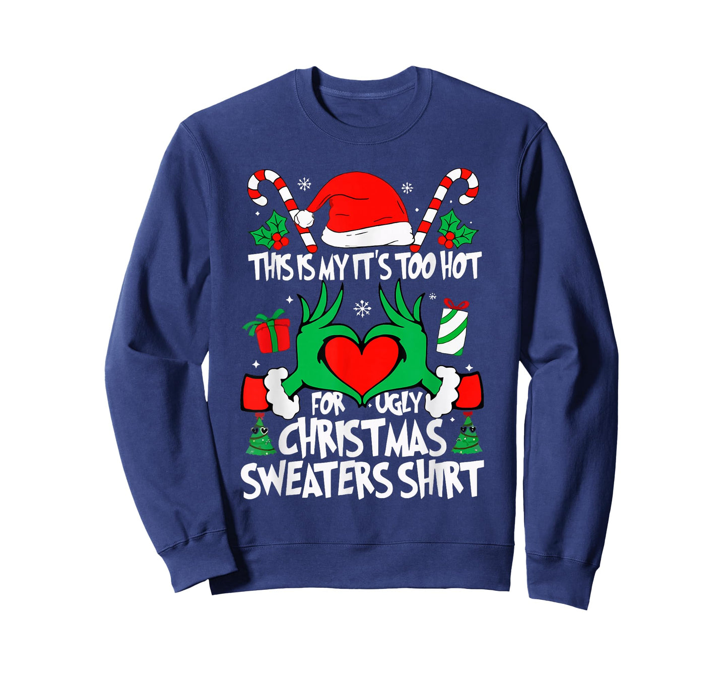 Too Hot Ugly Christmas Sweaters Funny Xmas Men Women Family T-Shirt