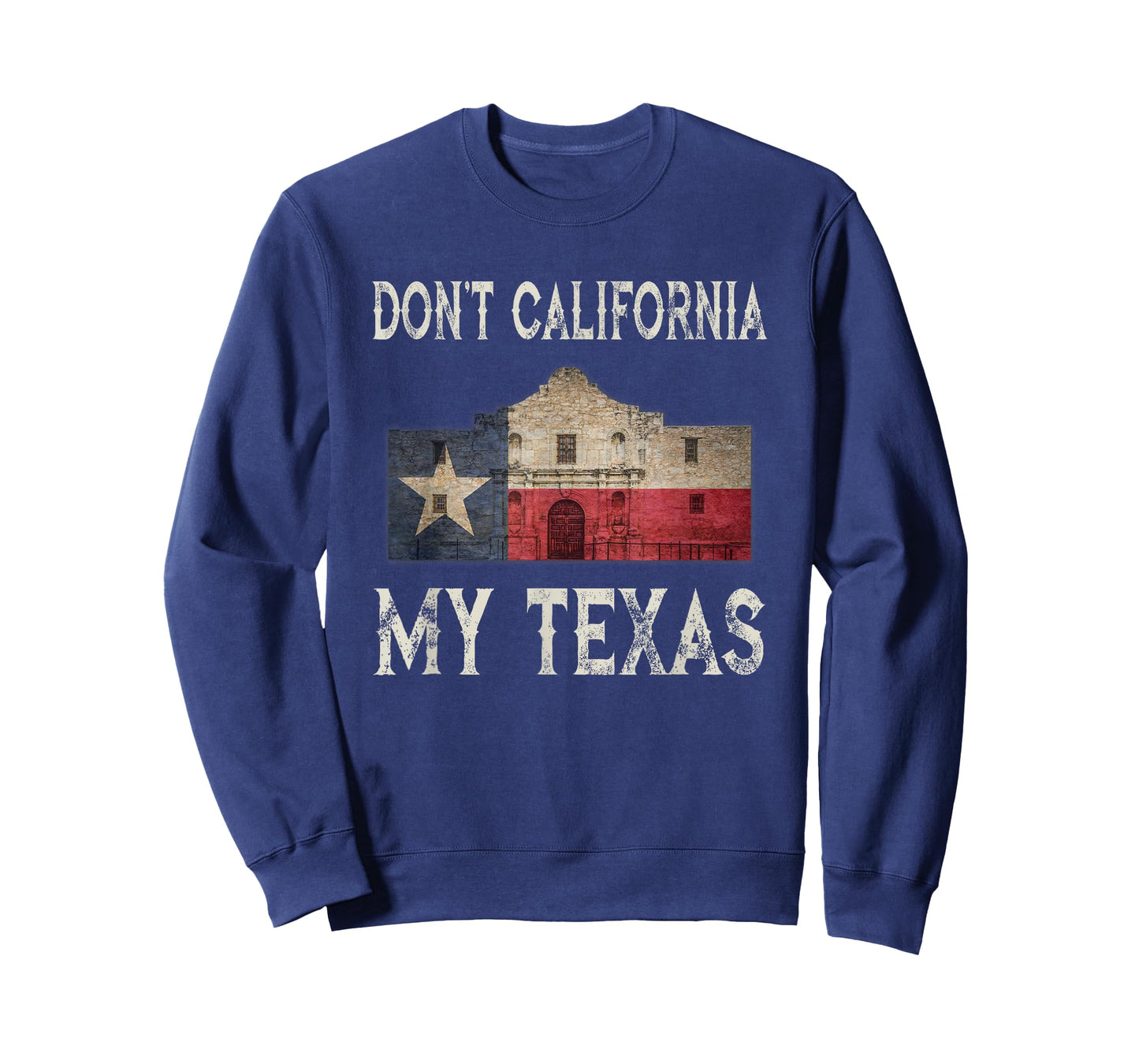 Don't California My Texas Alamo Lone Star State Flag T-Shirt