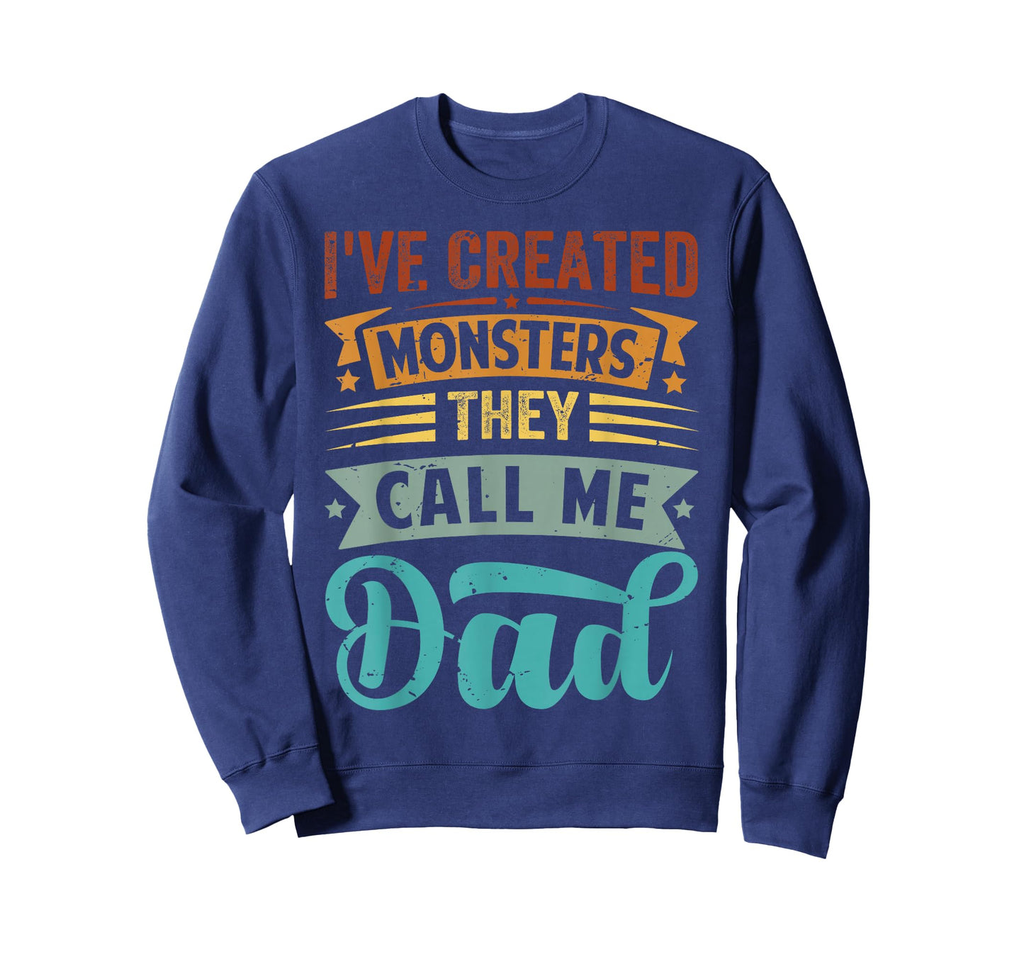 I've Created Monsters - They Call Me Dad T-Shirt